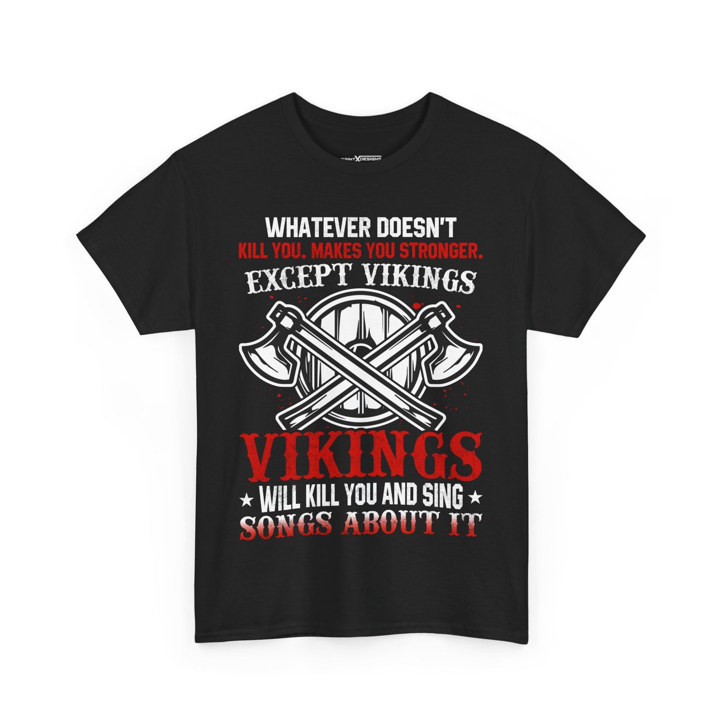 Whatever Doesn’t Kill You Makes You Stronger Except Vikings Shirt