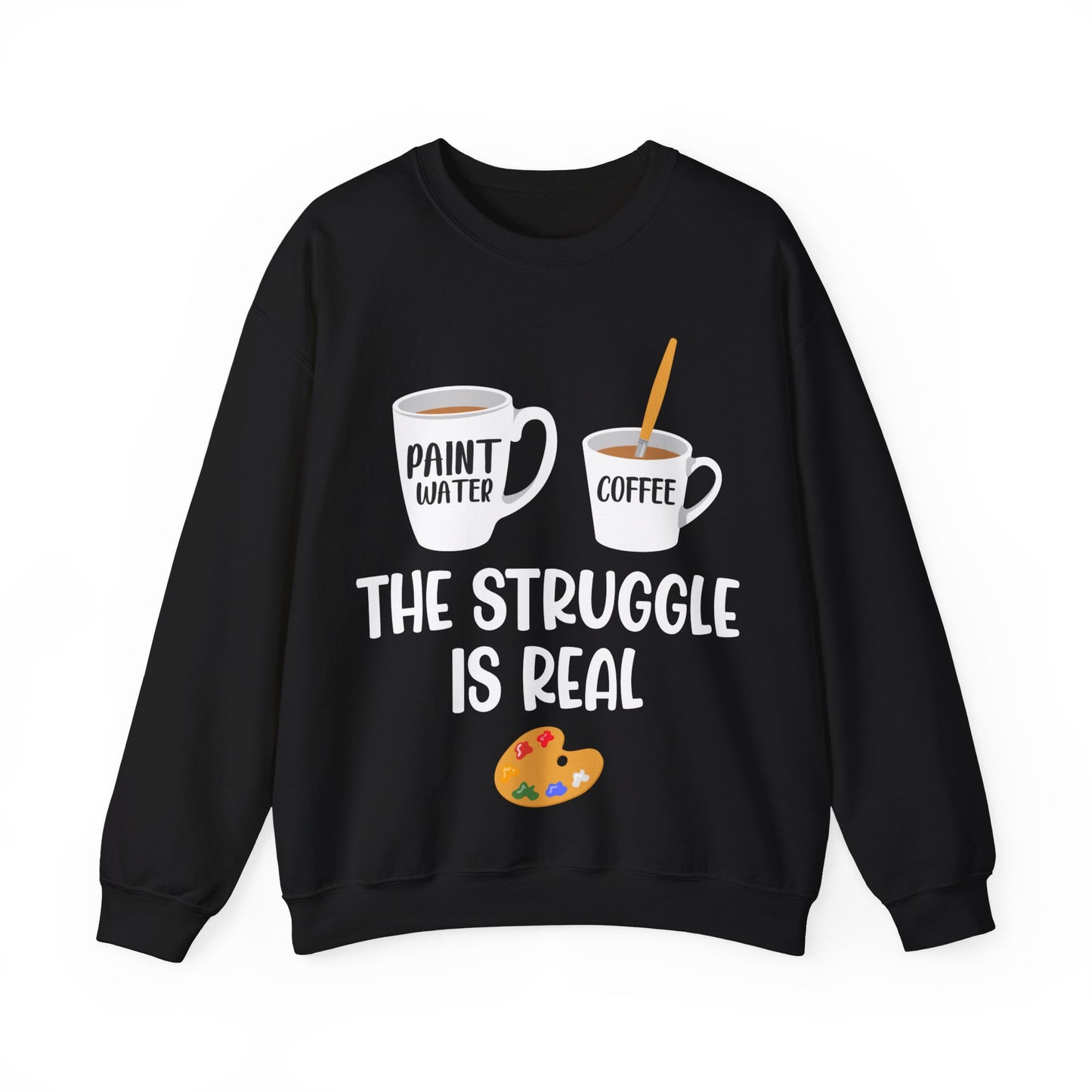 Art The Struggle Is Real Crewneck Sweatshirt