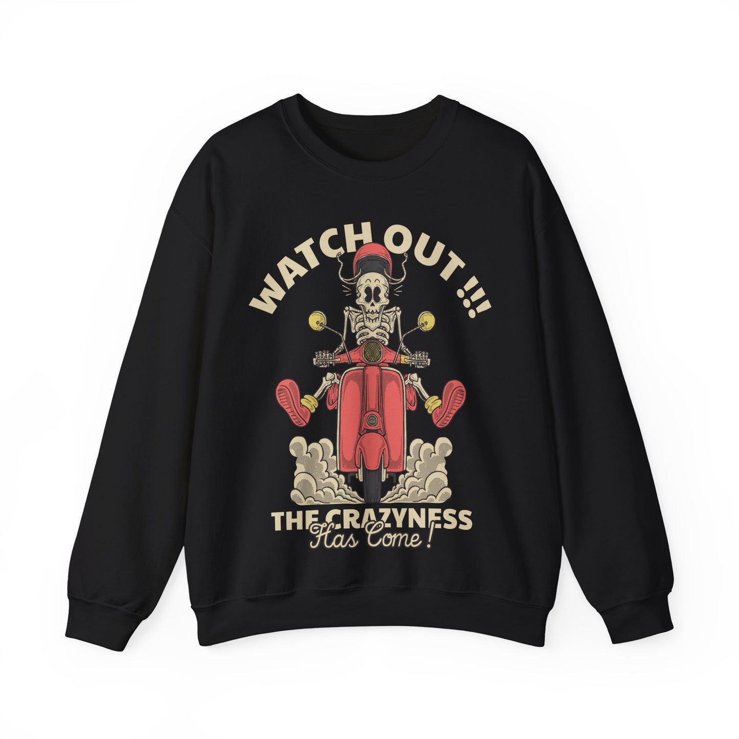 Watch Out The Crazyness Has Come Crewneck Sweatshirt