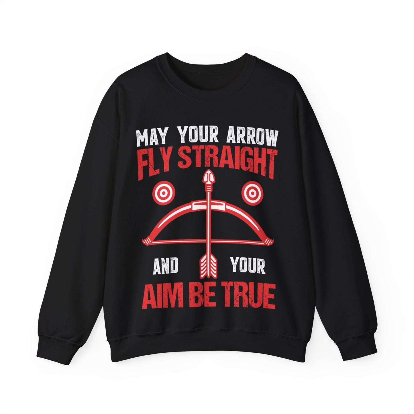 May Your Arrow Fly Straight And Your Aim Be True Crewneck Sweatshirt