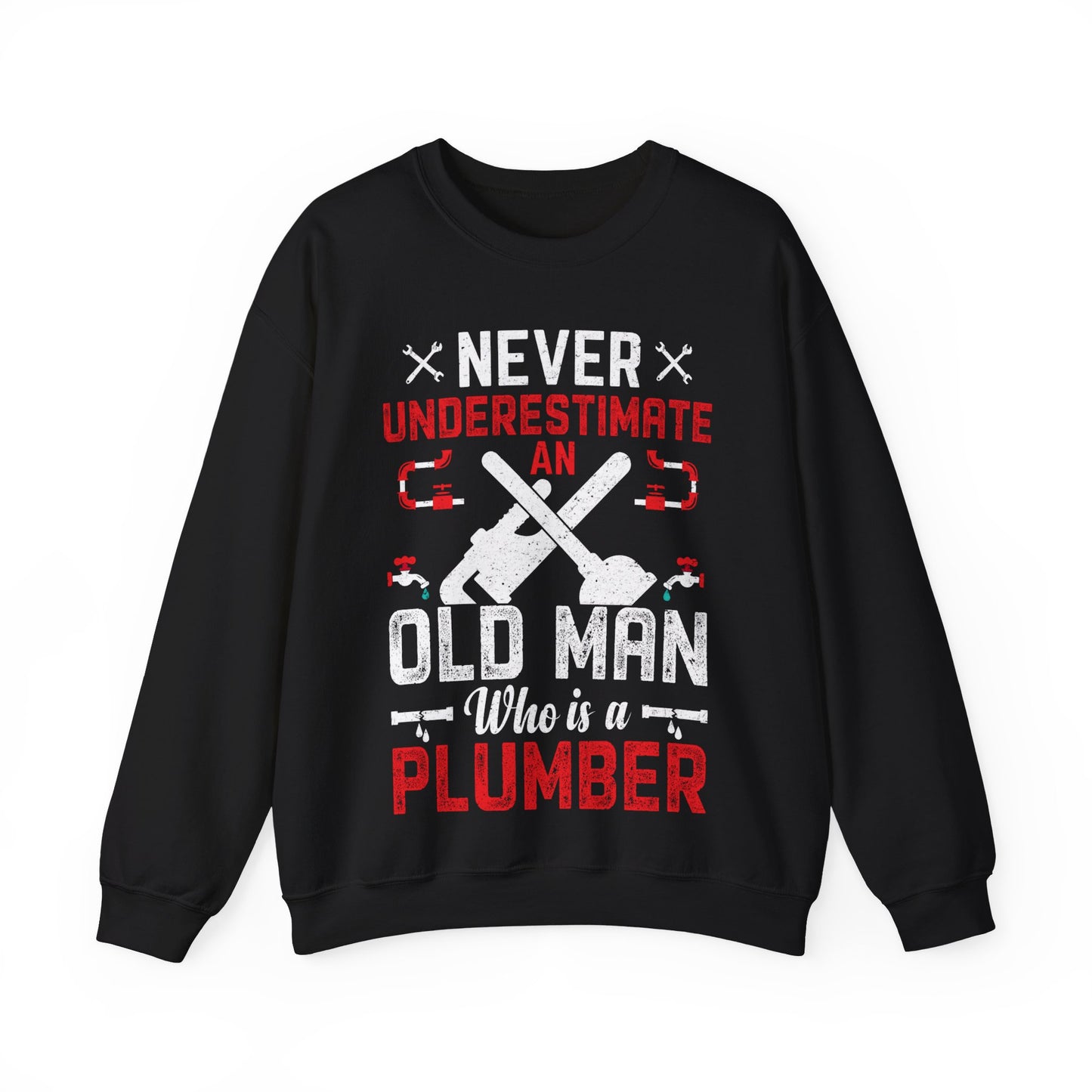 Never Underestimate An Old Man Who Is A Plumber Crewneck Sweatshirt