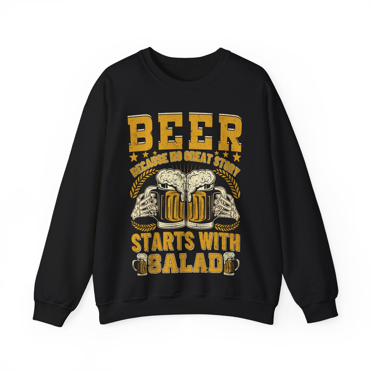 Beer Because No Great Story Start’s With Salad Crewneck Sweatshirt