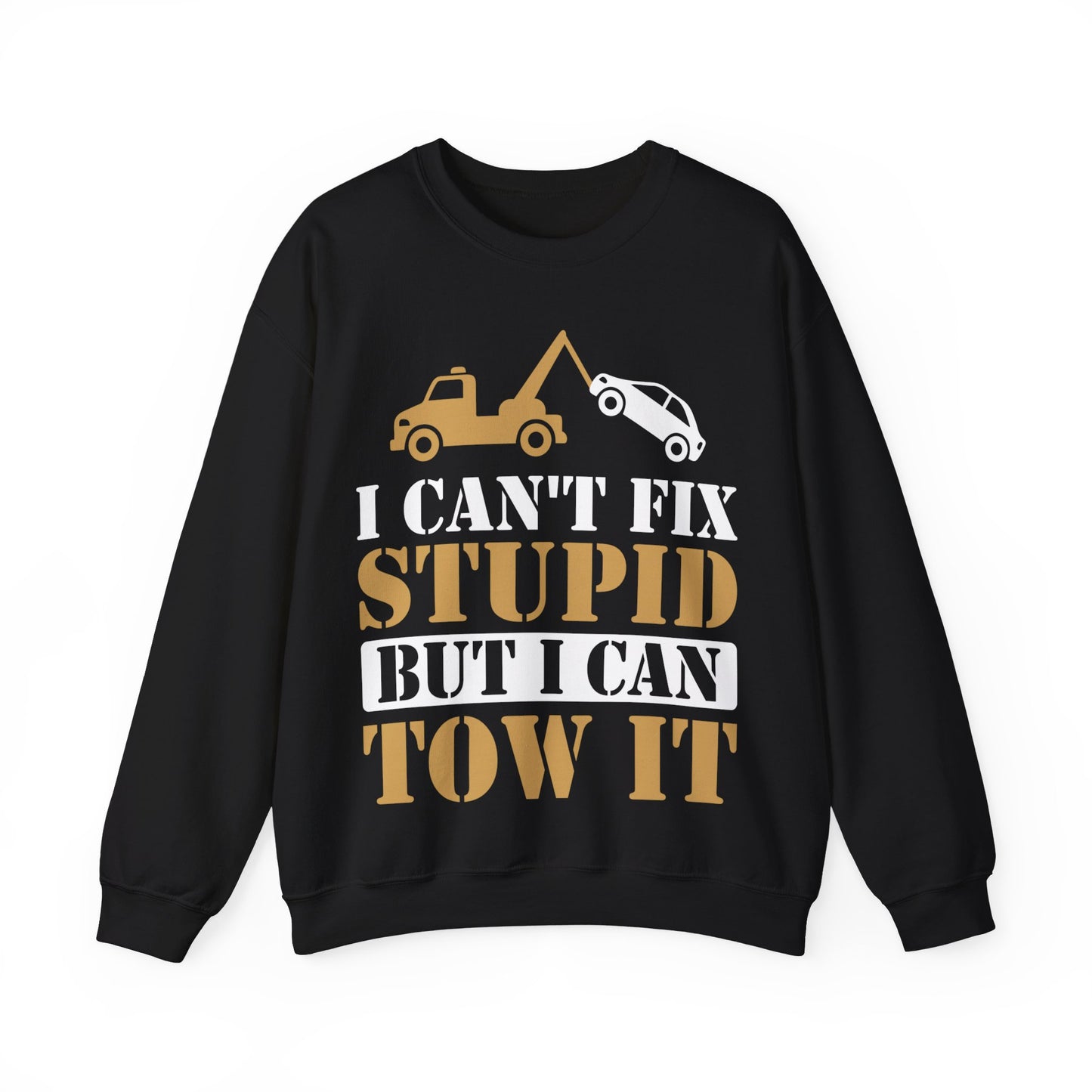 I Can’t Fix Stupid But I Can Tow It Crewneck Sweatshirt