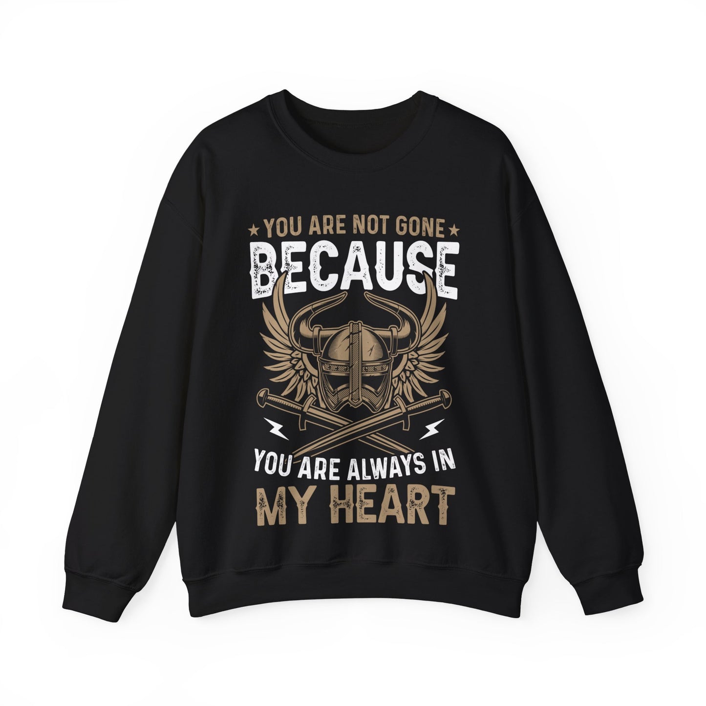 You Are Not Gone Because You Are Always In My Heart Crewneck Sweatshirt