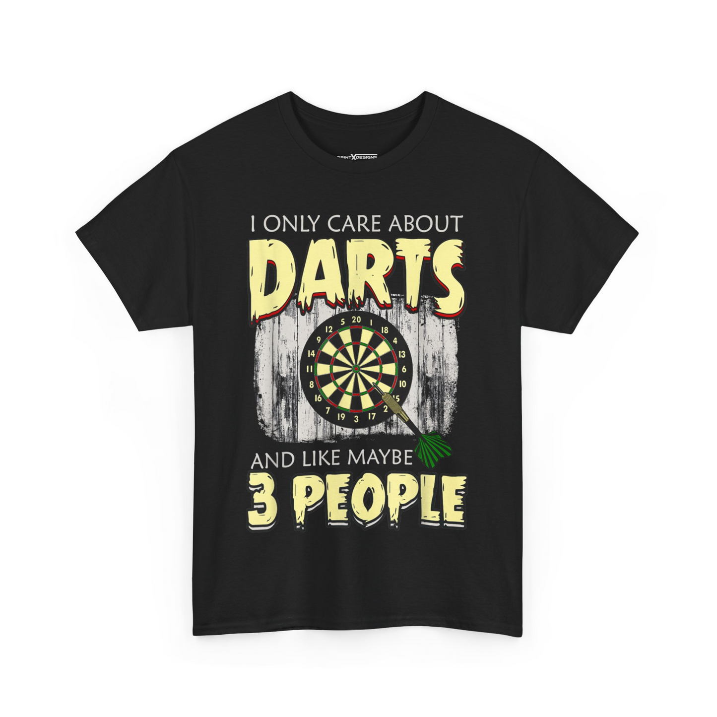 I Only Care About Darts And Like Maybe 3 People | Tee