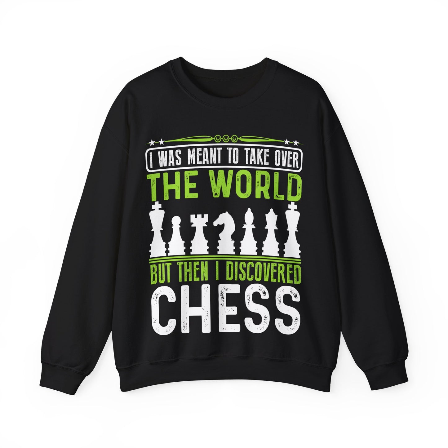I Was Meant To Take Over The World But Then I Discovered Chess Crewneck Sweatshirt