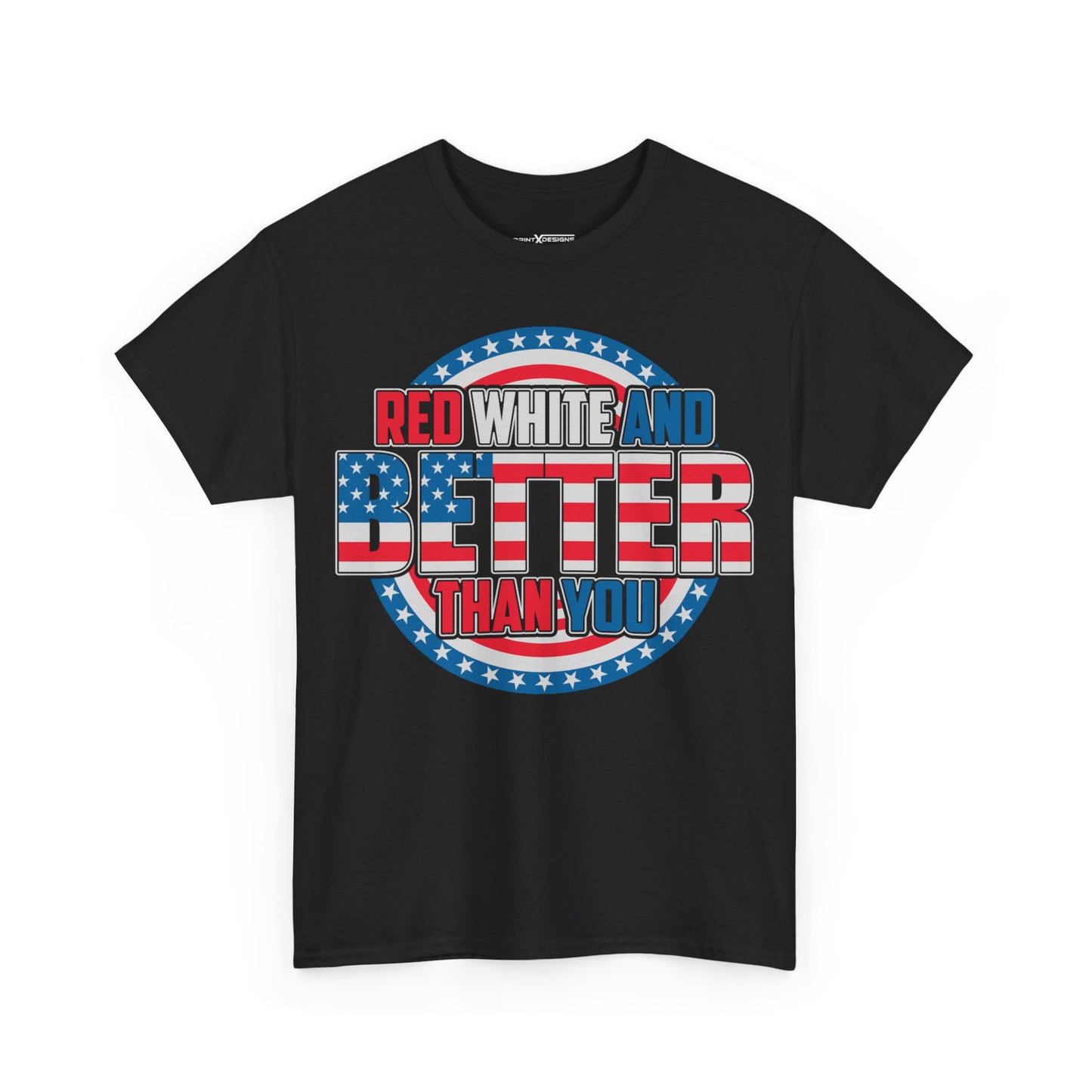 Red White And Better Than You Shirt