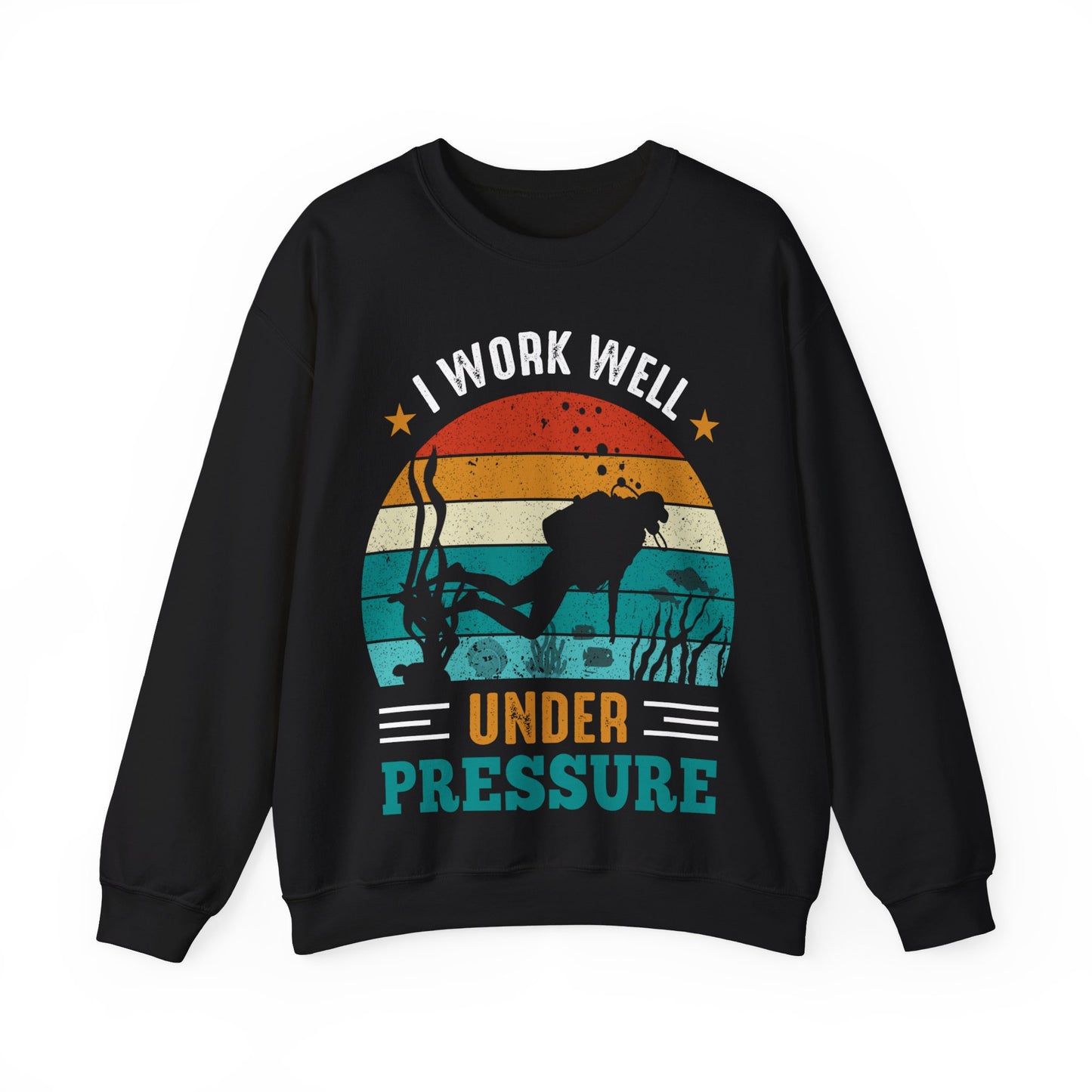 I Work Well Under Pressure Crewneck Sweatshirt