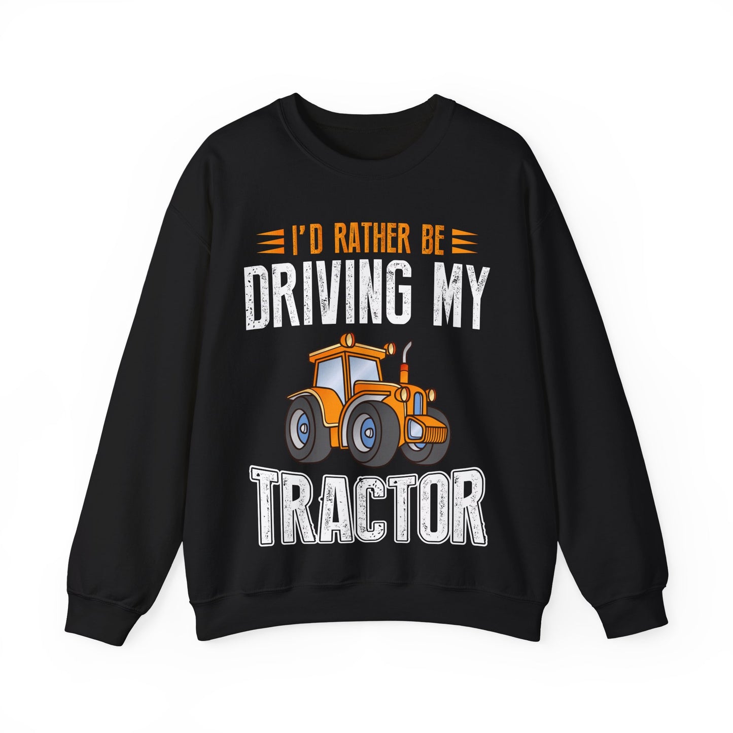 I'd Rather Be Driving My Tractor Crewneck Sweatshirt