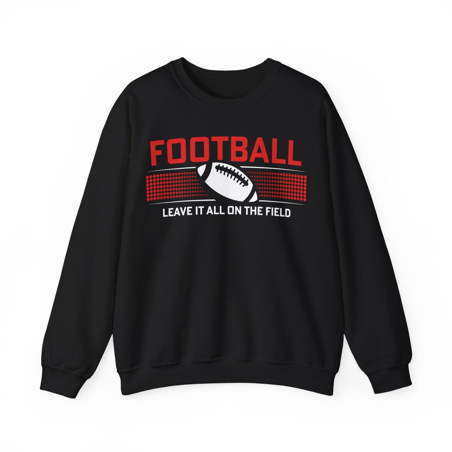 Football Leave It All On The Field Crewneck Sweatshirt