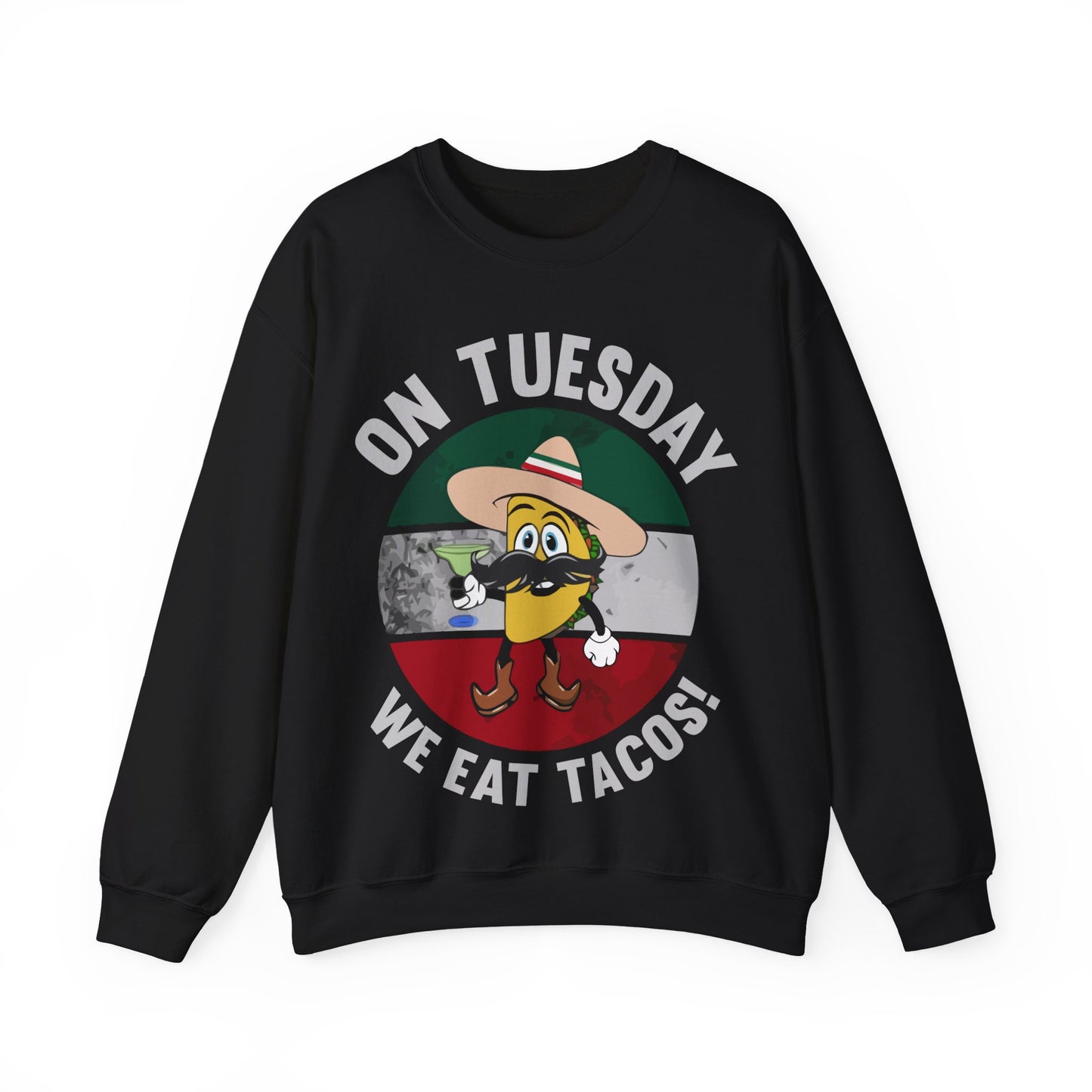 On Tuesday We Eat Tacos! Crewneck Sweatshirt