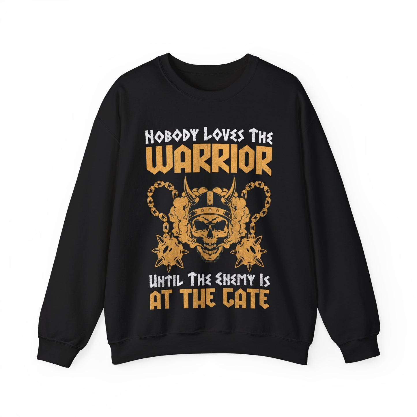 Nobody Loves The Warrior Until The Enemy Is At The Gate Crewneck Sweatshirt