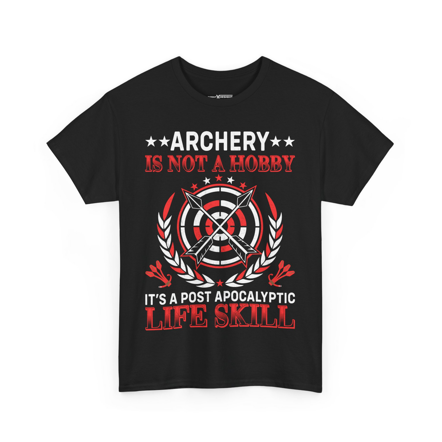 Archery Is Not A Hobby It’s A Post Apocalyptic Life Skill Shirt