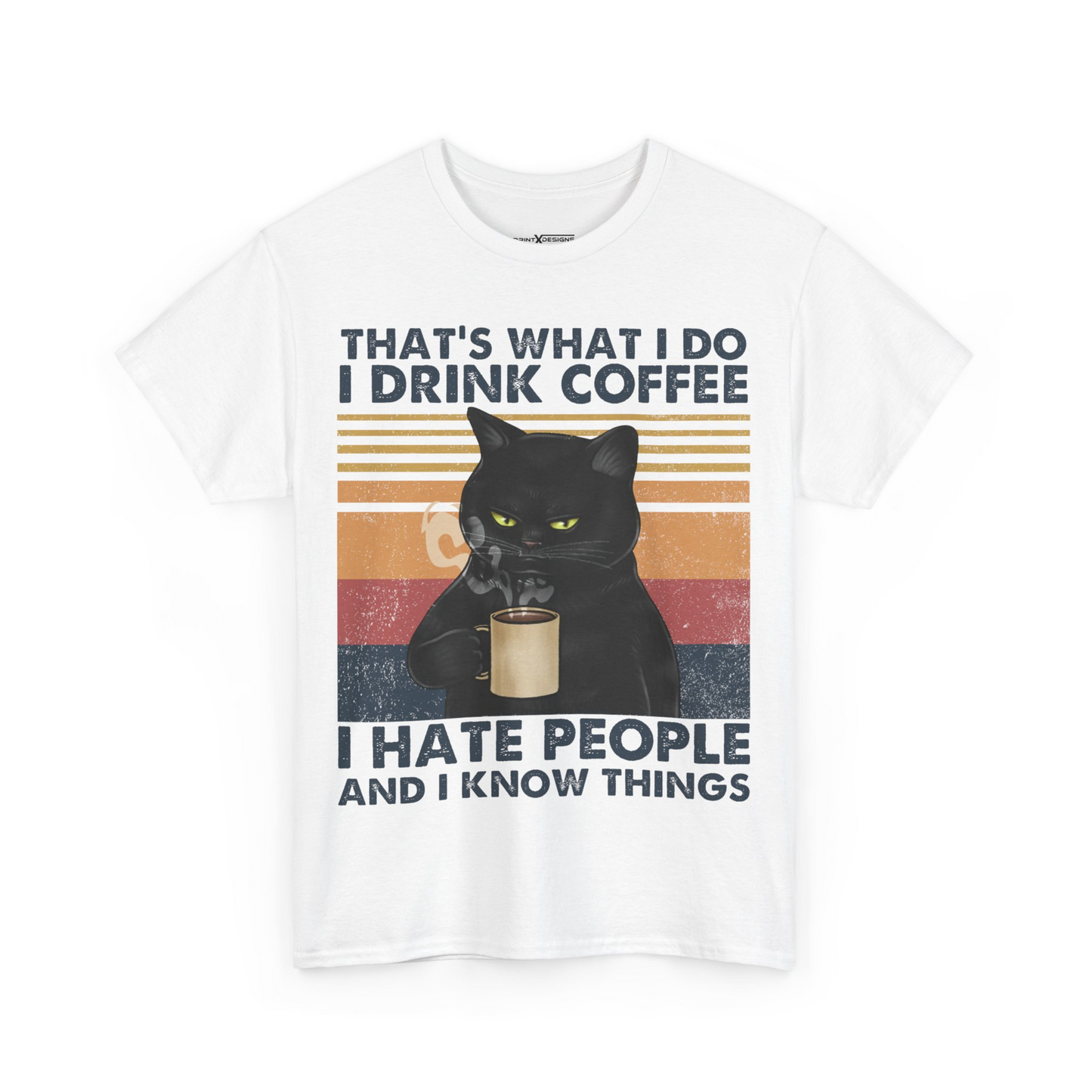 That’s What I Do I Drink Coffee I Hate People And I Know Things Shirt