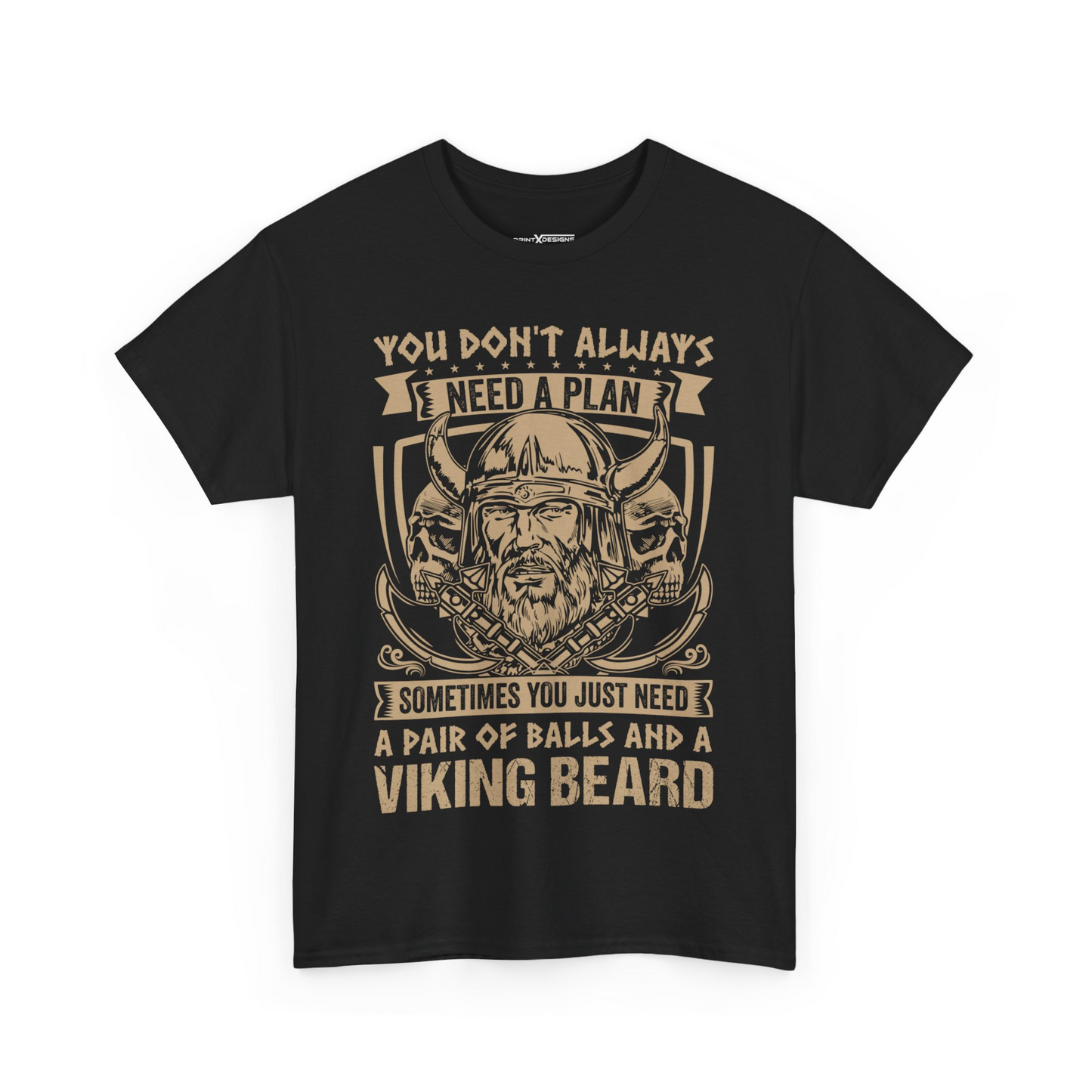 You Don’t Always Need A Plan Sometimes You Just Need A Pair Of Balls And A Viking Beard Shirt