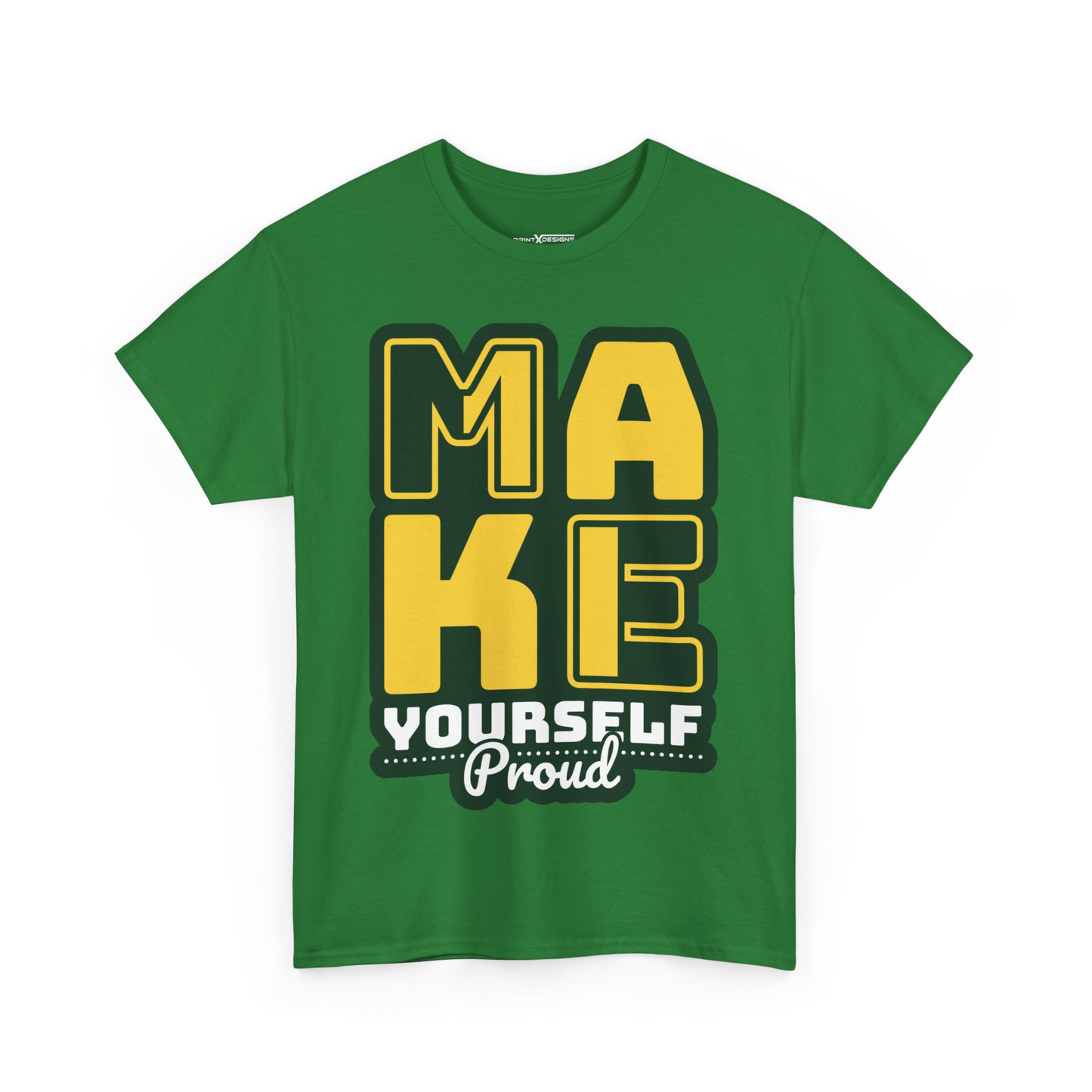 Make Yourself Proud Shirt
