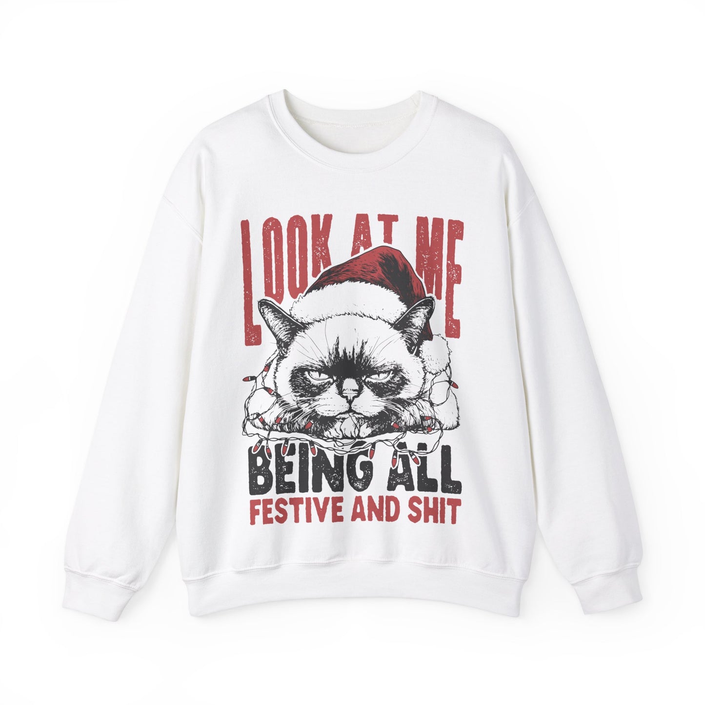 Look At Me Being All Festive And Shit Crewneck Sweatshirt