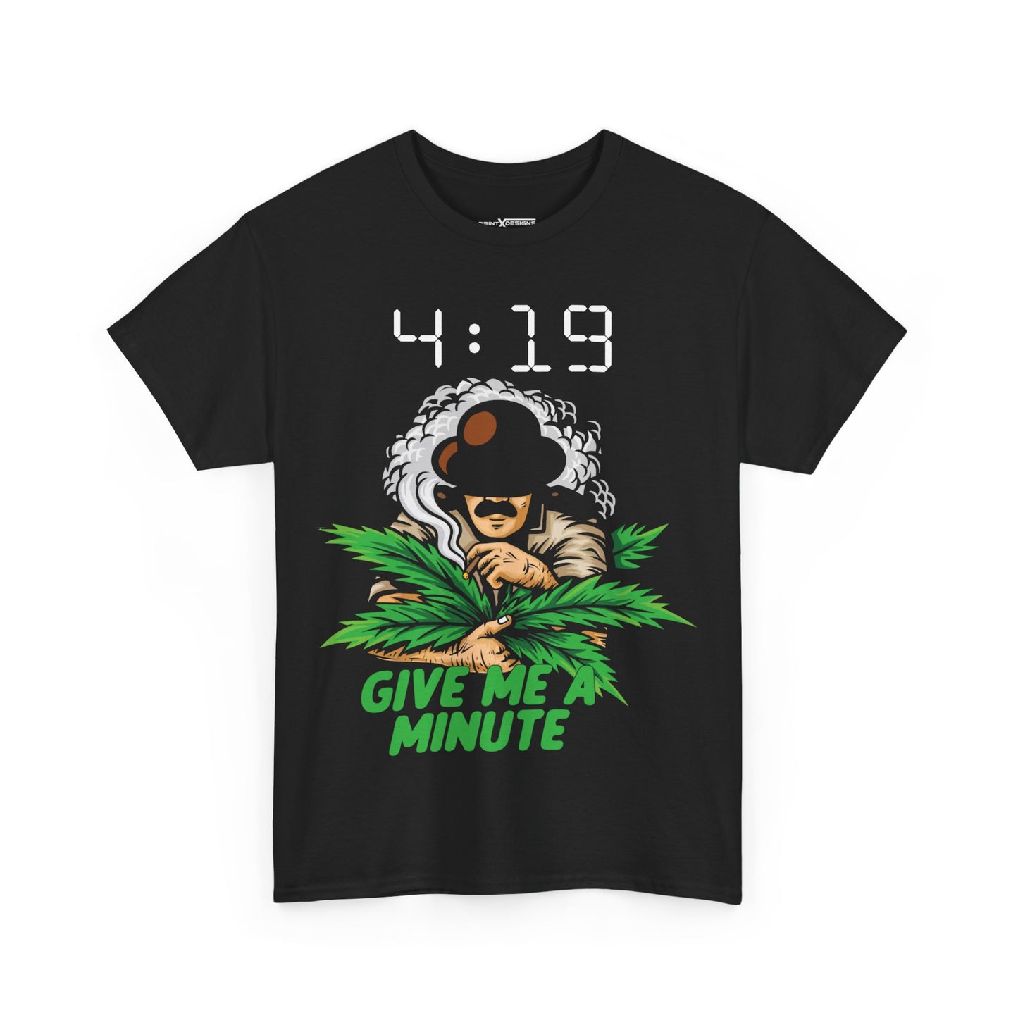 4:19 Give Me A Minute Shirt