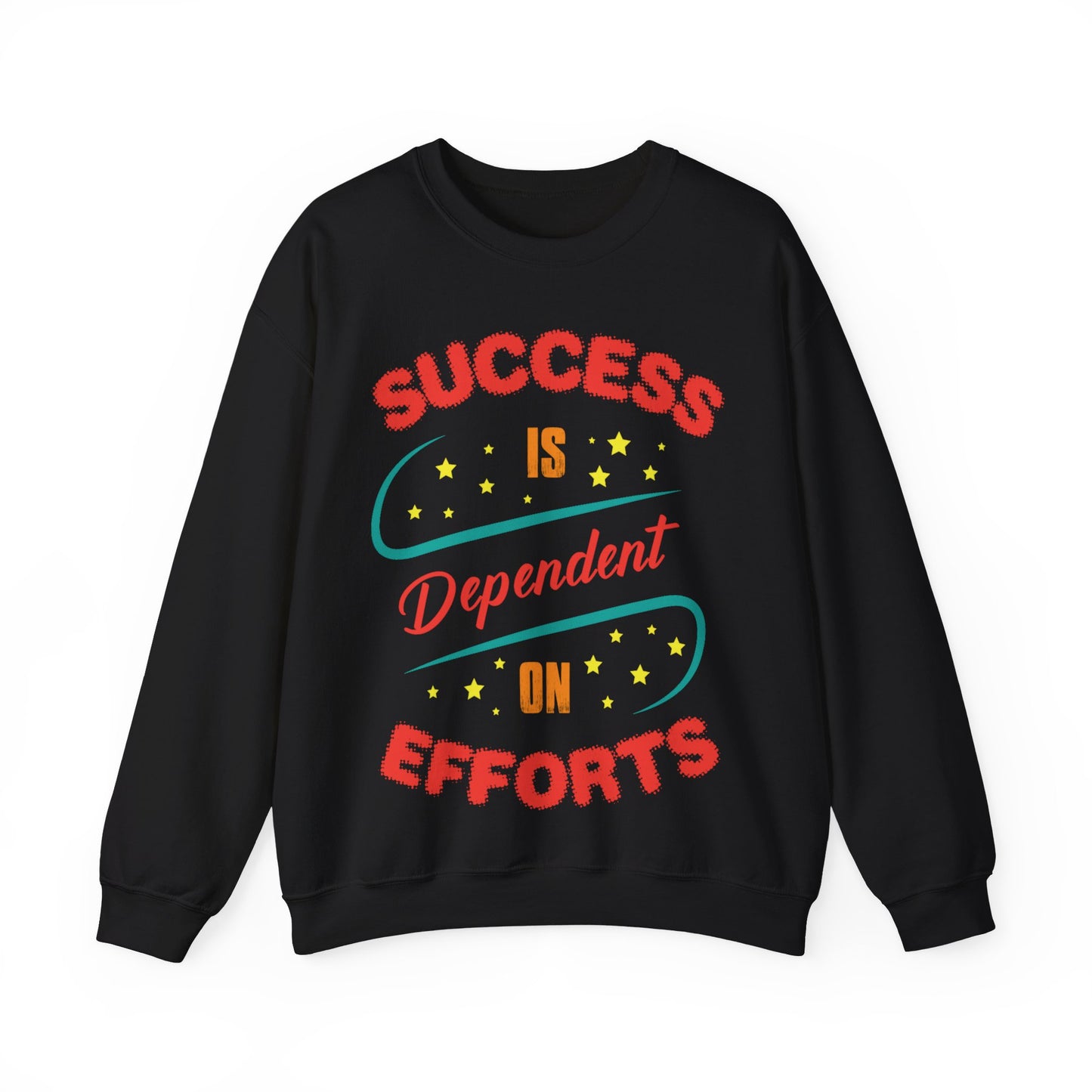 Success Is Dependent On Efforts Crewneck Sweatshirt
