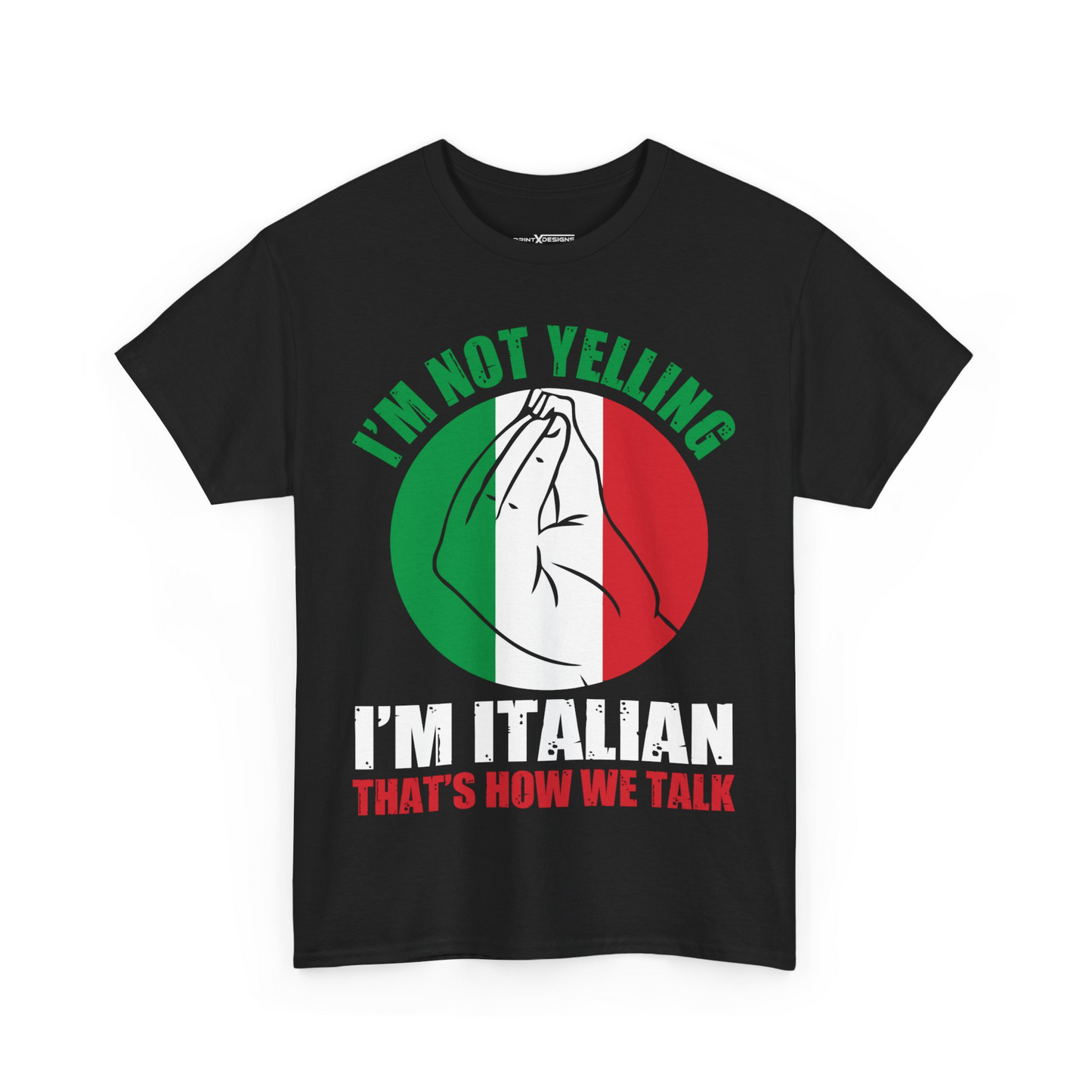 I’m Not Yelling I’m Italian Shirt