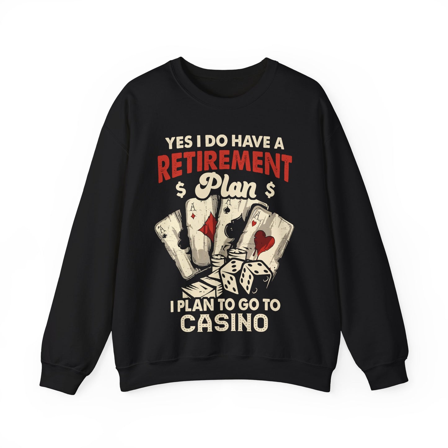 Yes I Do Have A Retirement Plan I Plan On Playing Casino Crewneck Sweatshirt