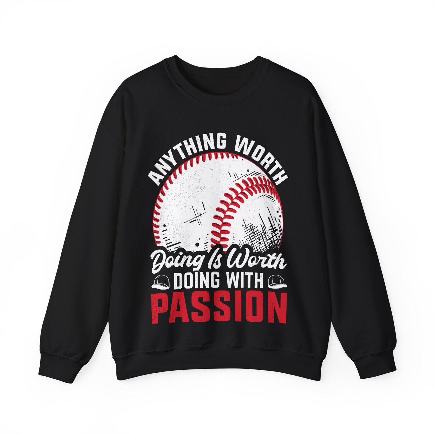 Anything Worth Doing Is Worth Doing With Passion Crewneck Sweatshirt