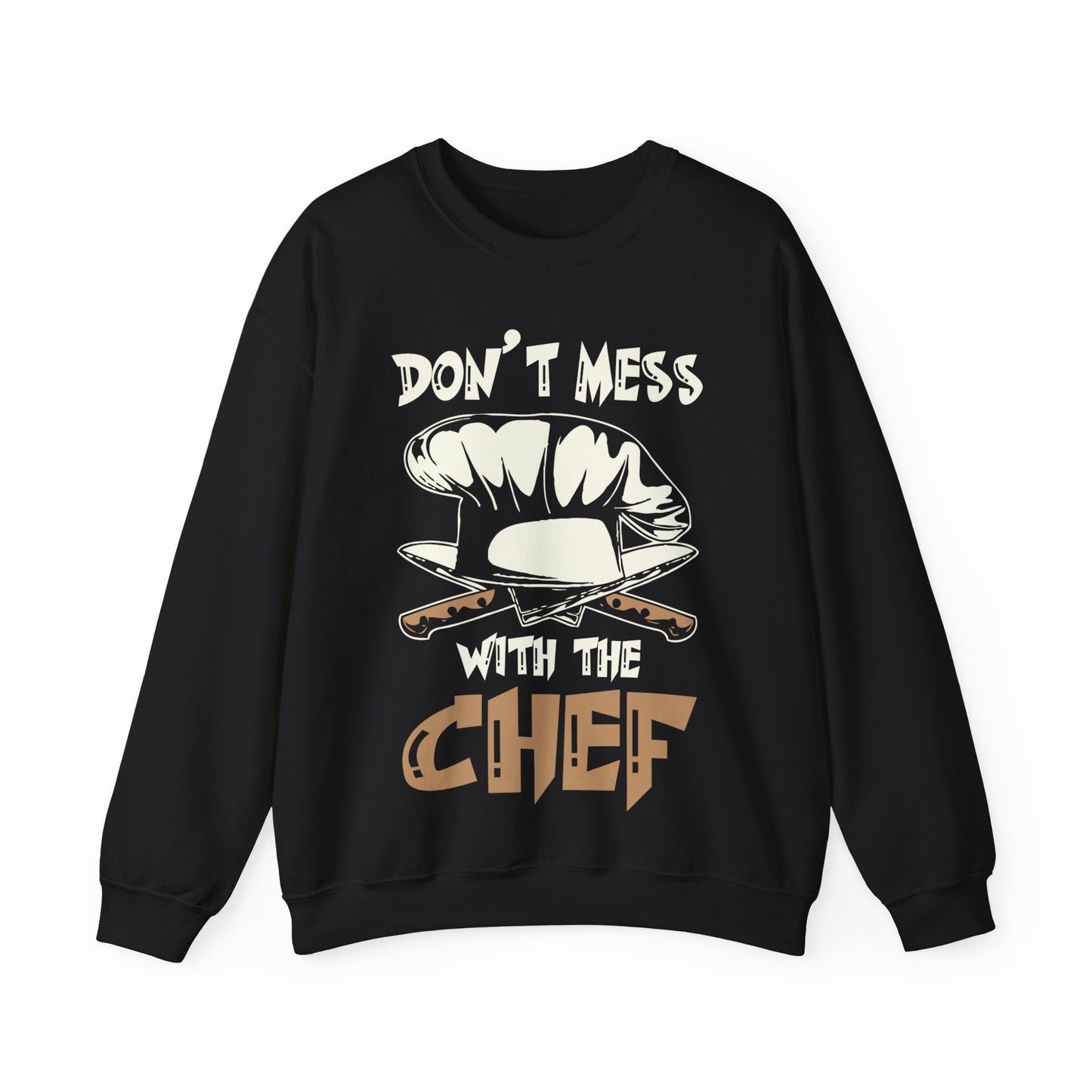 Don’t Mess With The Chef Crewneck Sweatshirt