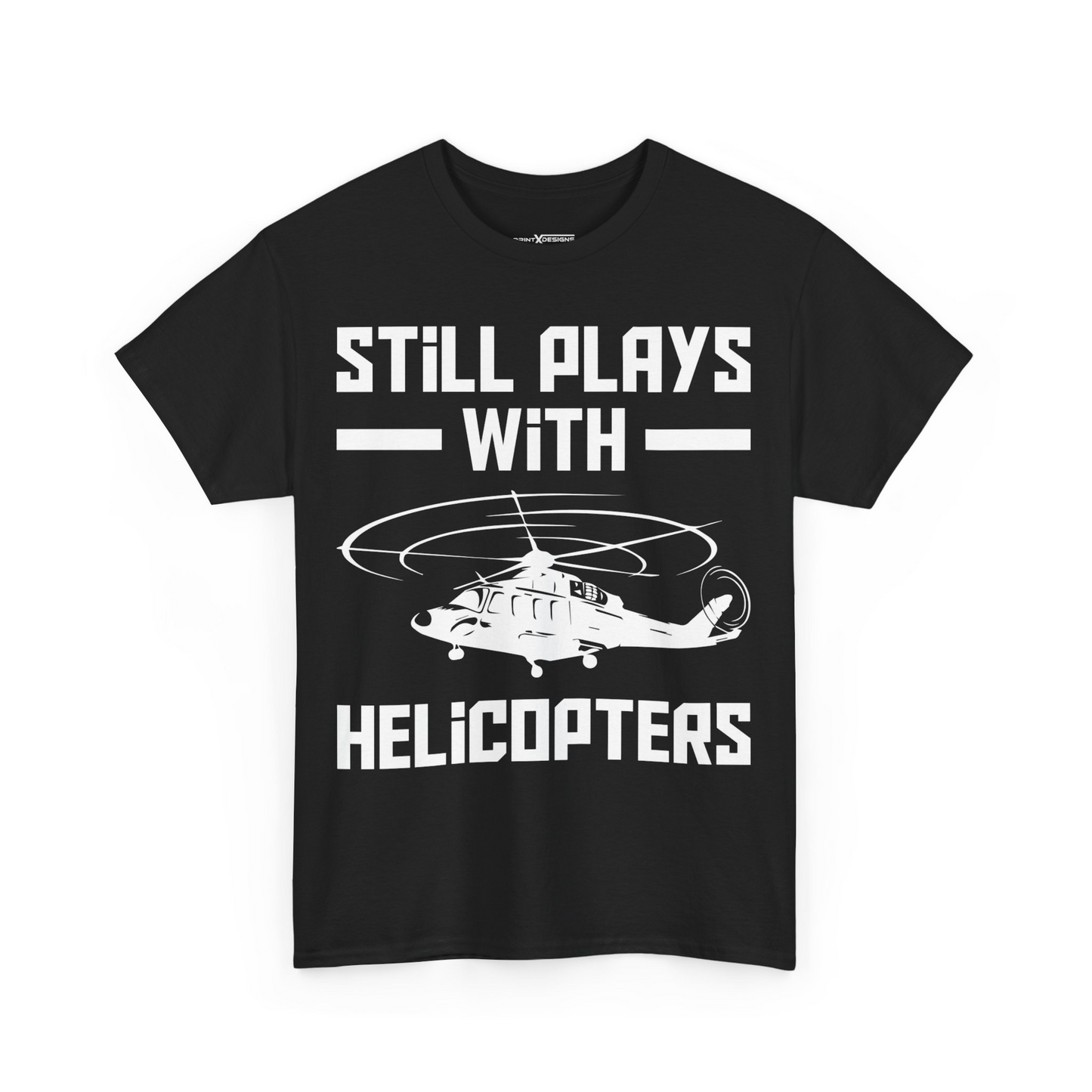 Still Plays With Helicopters Shirt