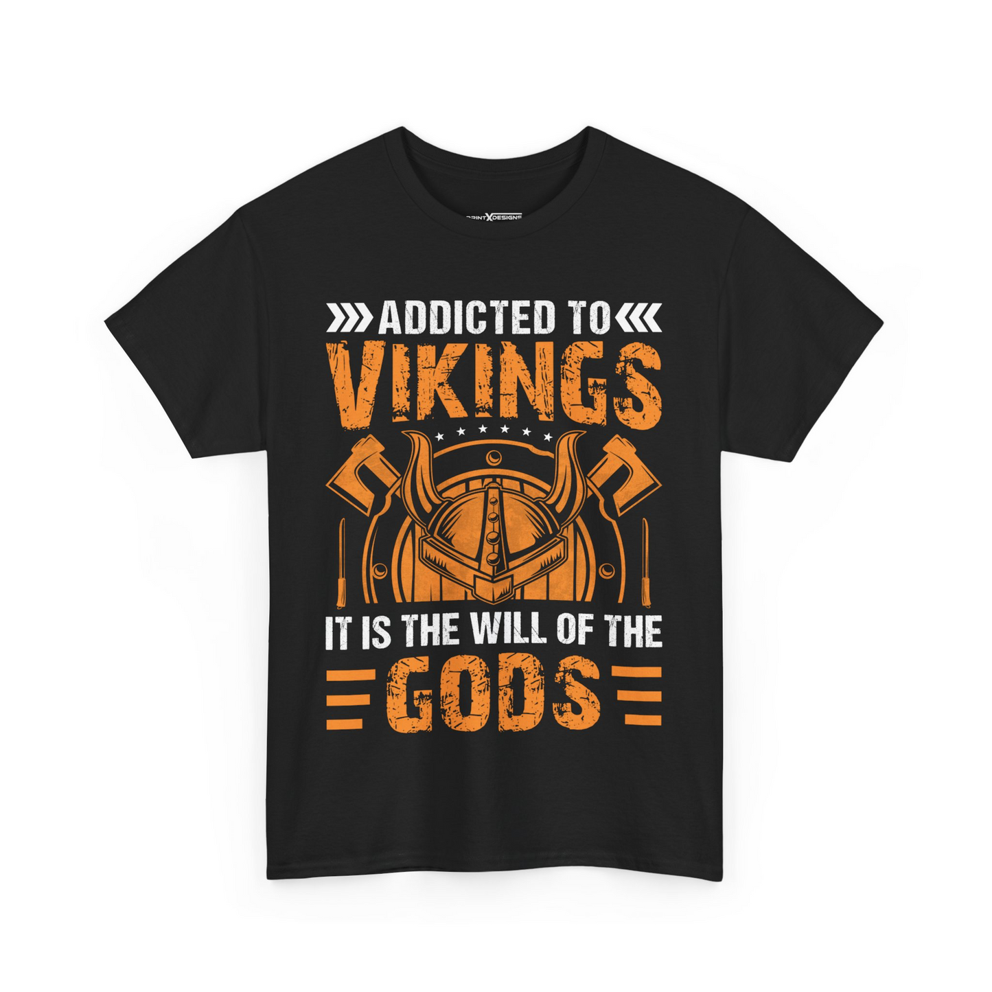 Addicted To Vikings It Is The Will Of The Gods Shirt