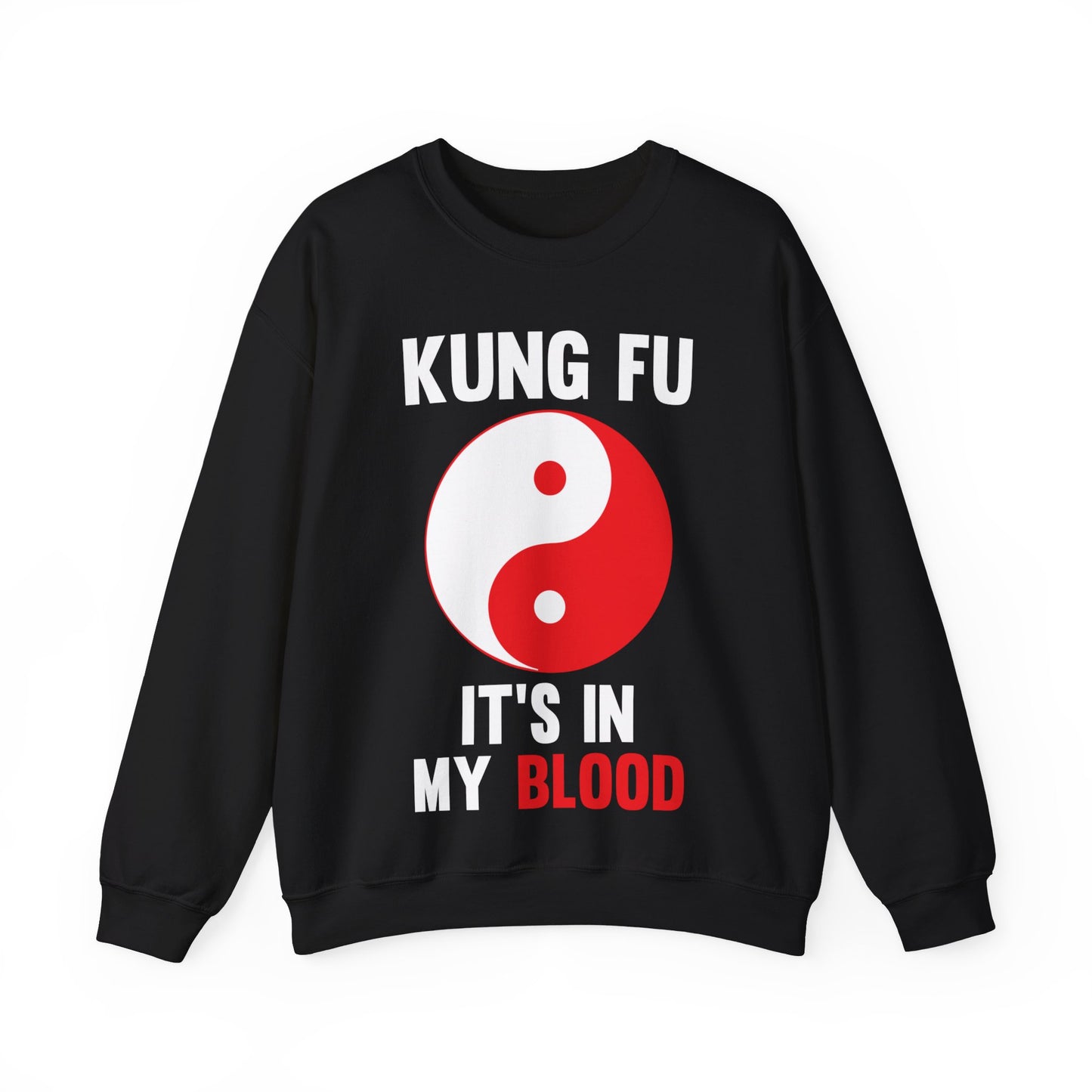 Kung Fu It’s In My Blood Crewneck Sweatshirt