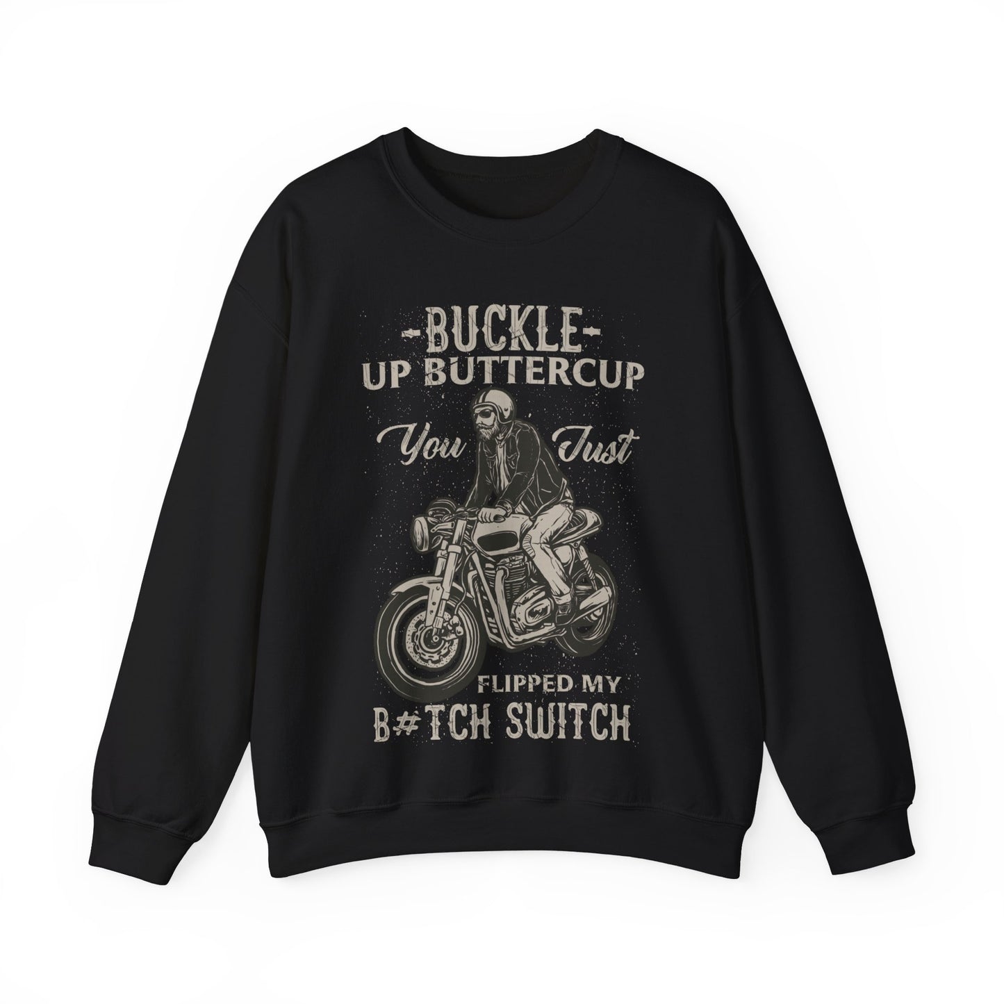 Buckle Up Buttercup You Just Flipped My B Switch Crewneck Sweatshirt