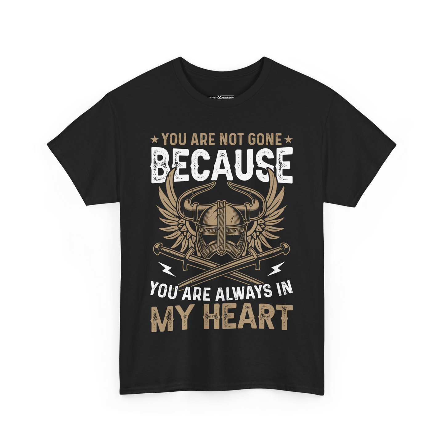 You Are Not Gone Because You Are Always In My Heart Shirt