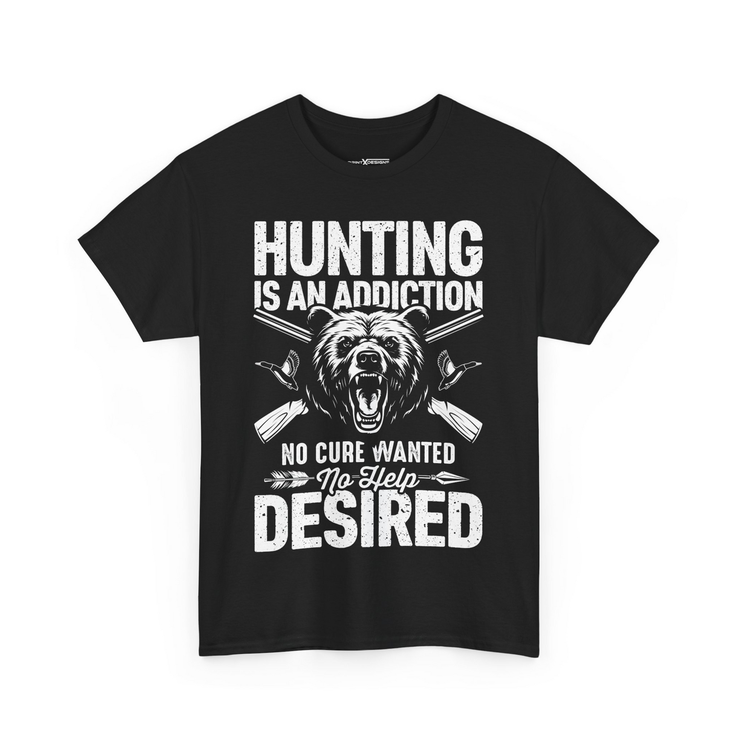 Hunting Is An Addiction No Cure Wanted No Help Desired Shirt