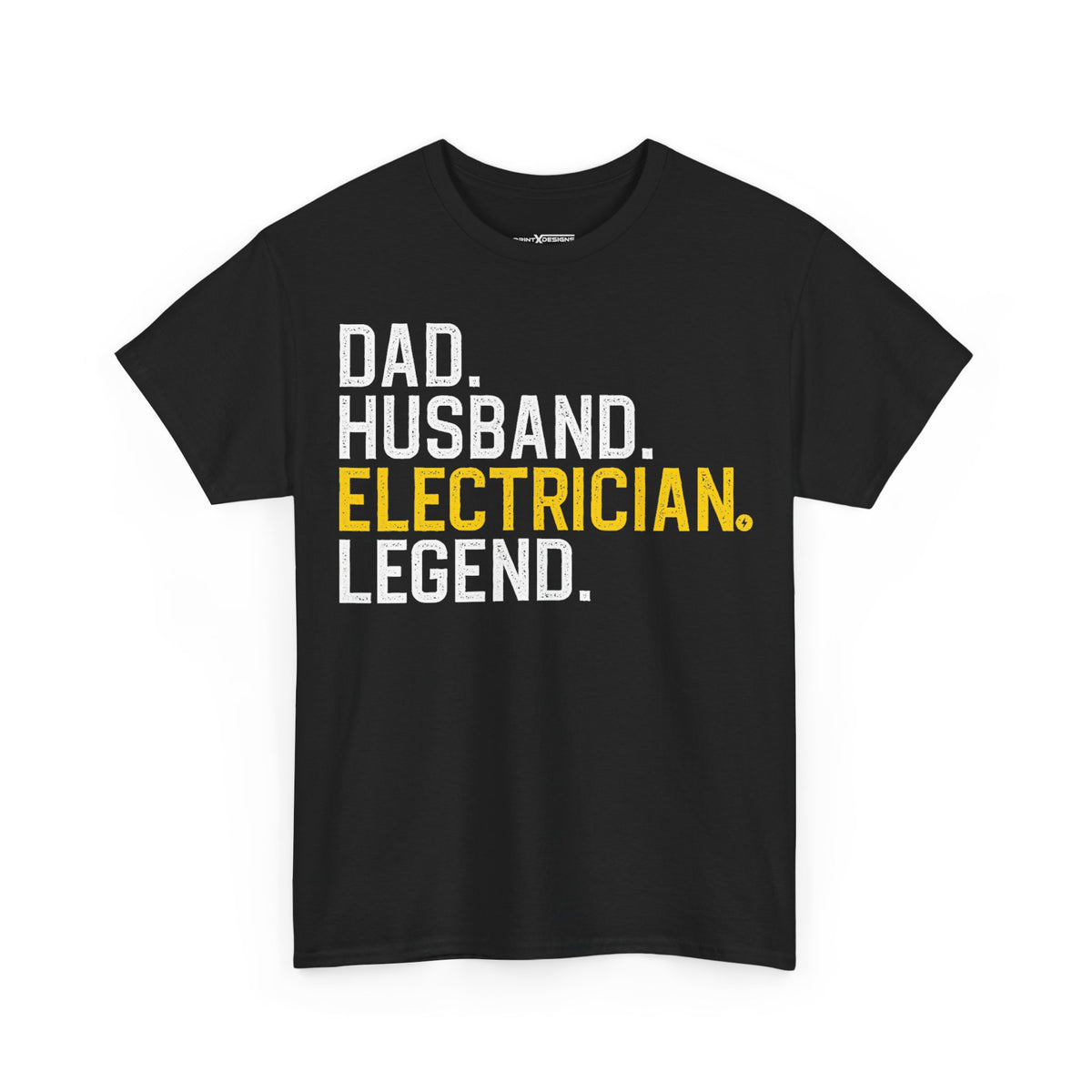 Dad. Husband. Electrician. Legend. Shirt