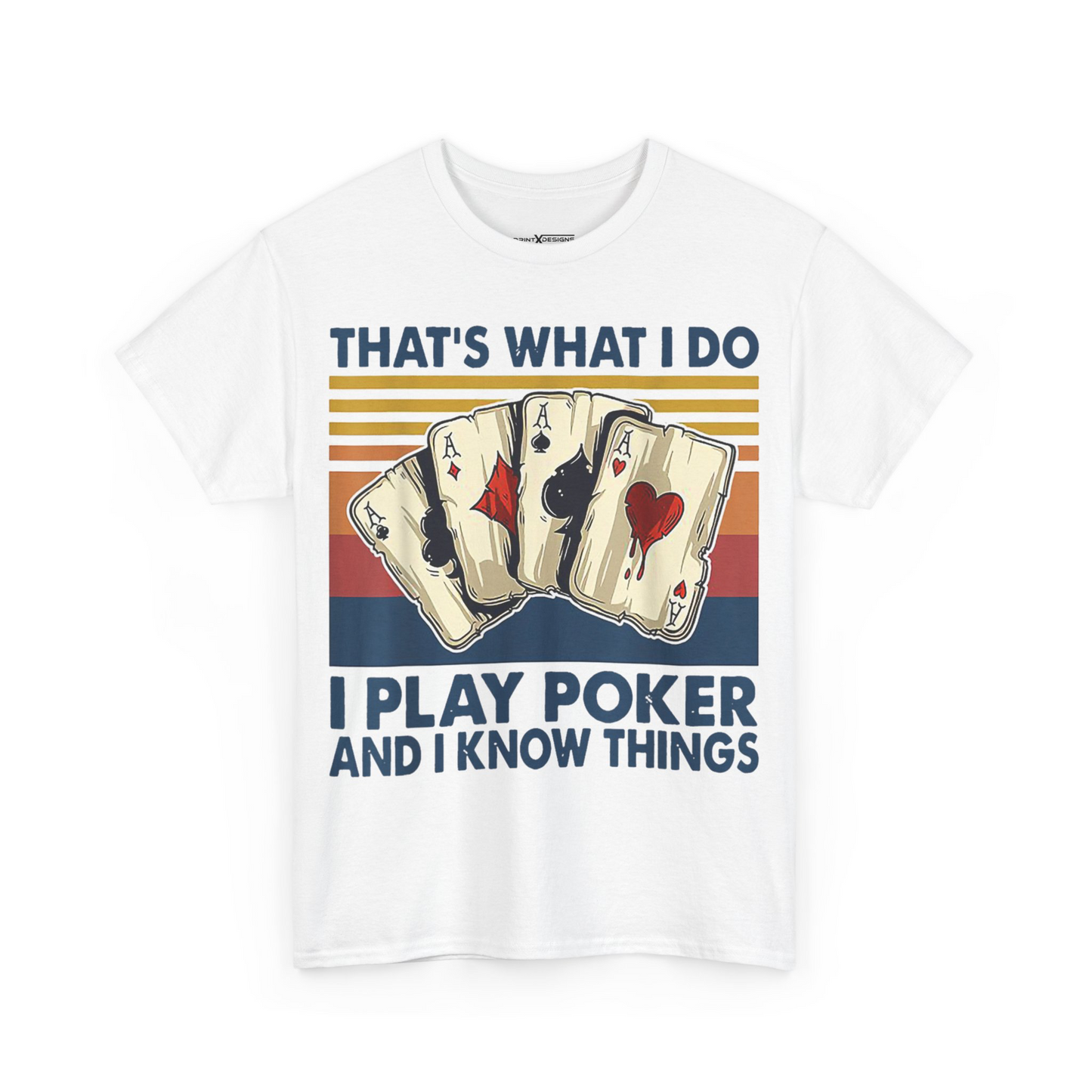 That’s What I Do I Play Poker And I Know Things Shirt