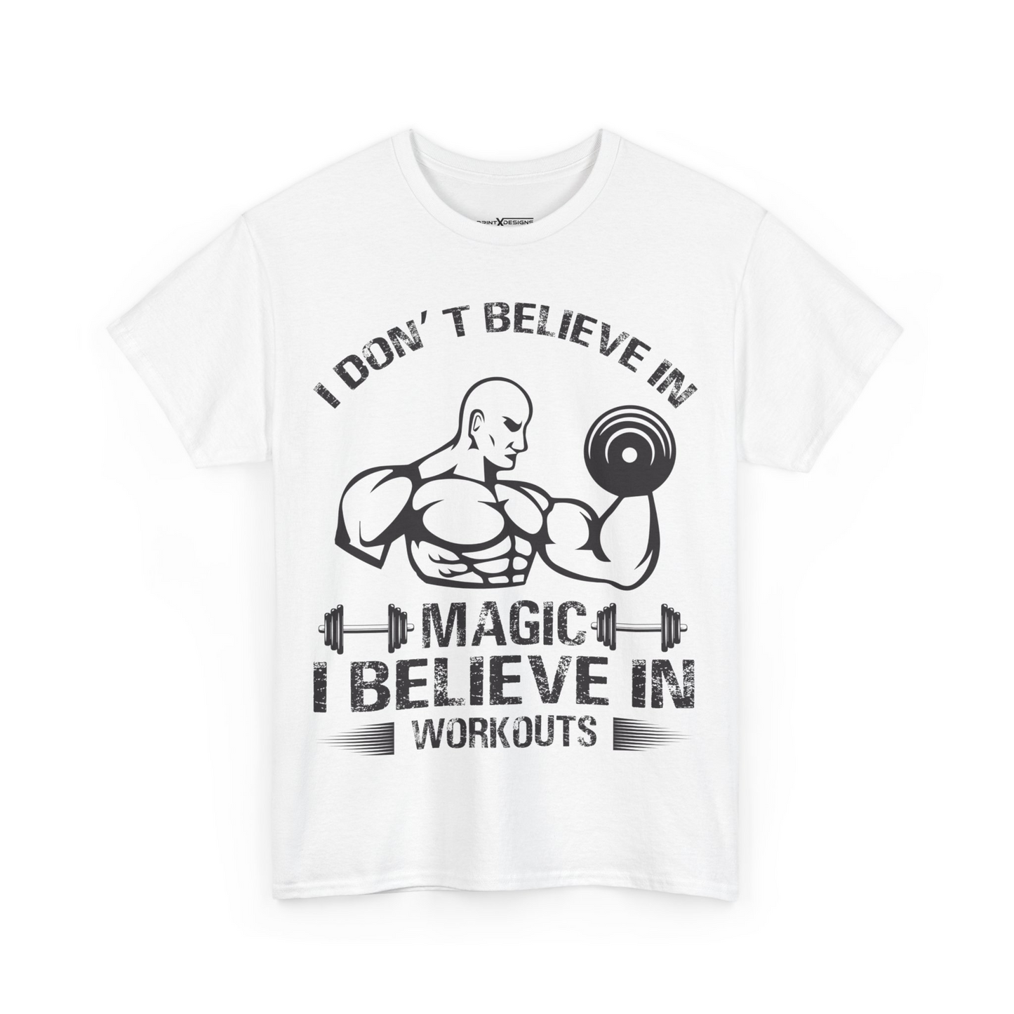 I Don’t Believe In Magic I Believe In Workouts Shirt