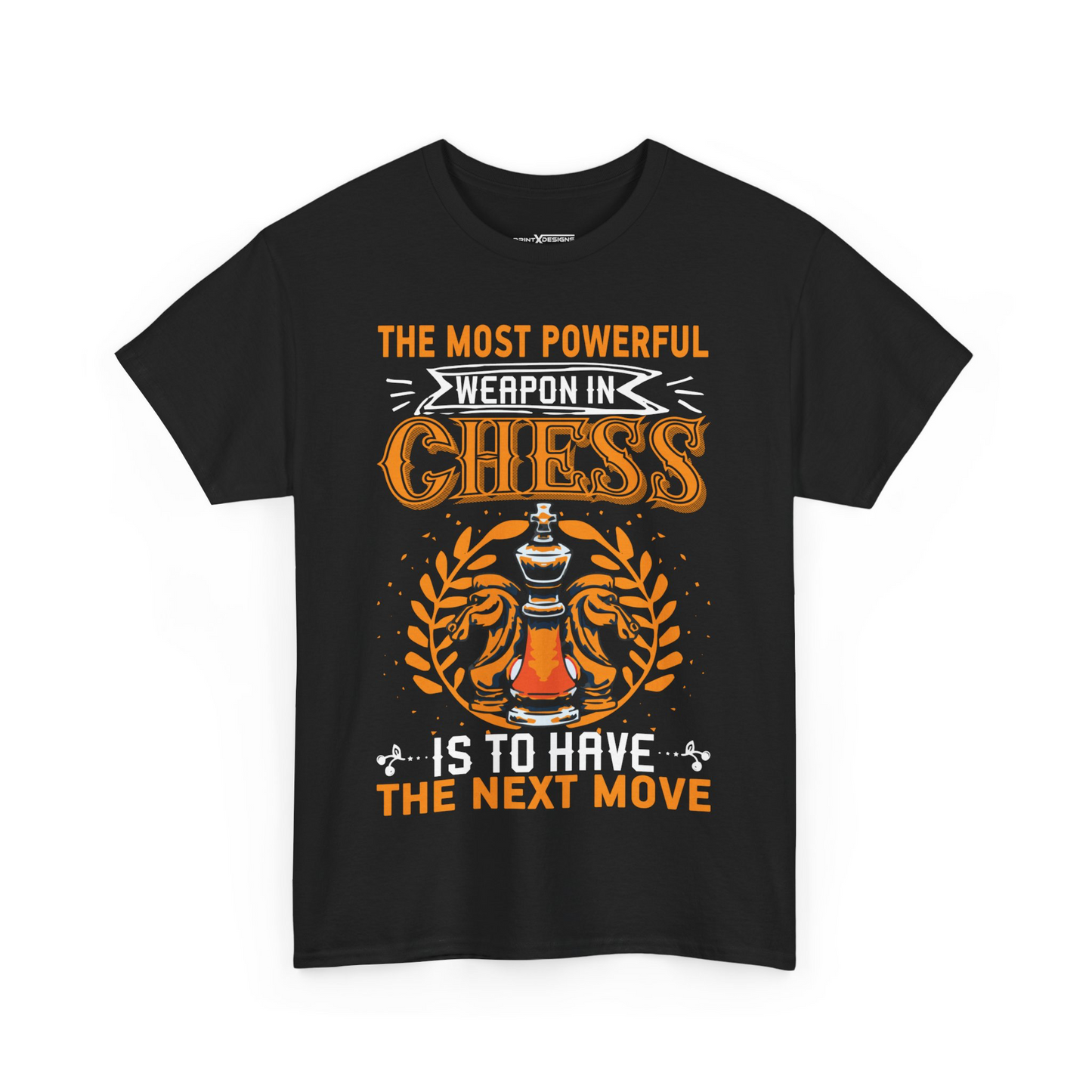 The Most Powerful Weapon In Chess Is To Have The Next Move Shirt