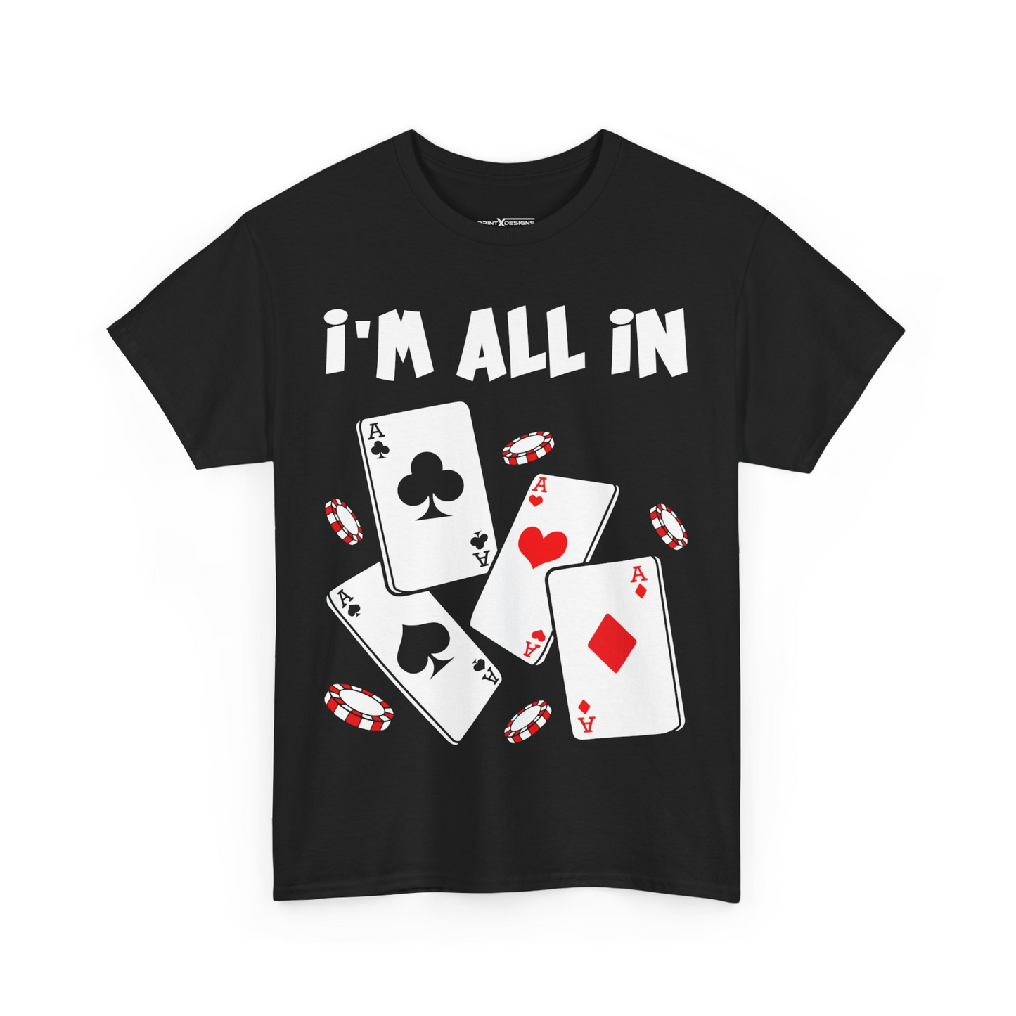 I'm All In Shirt