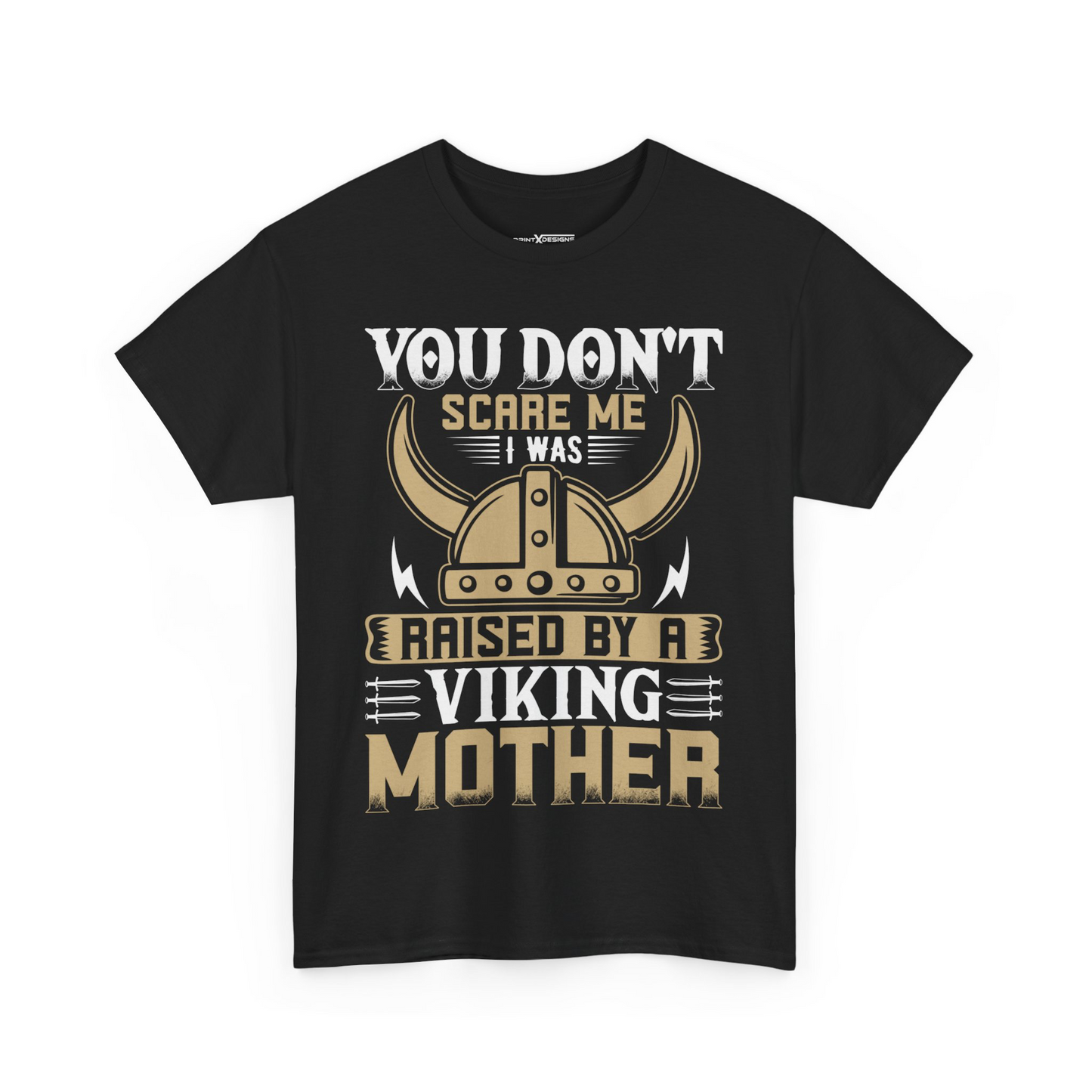 You Don’t Scare Me I Was Raised By A Viking Mother Shirt