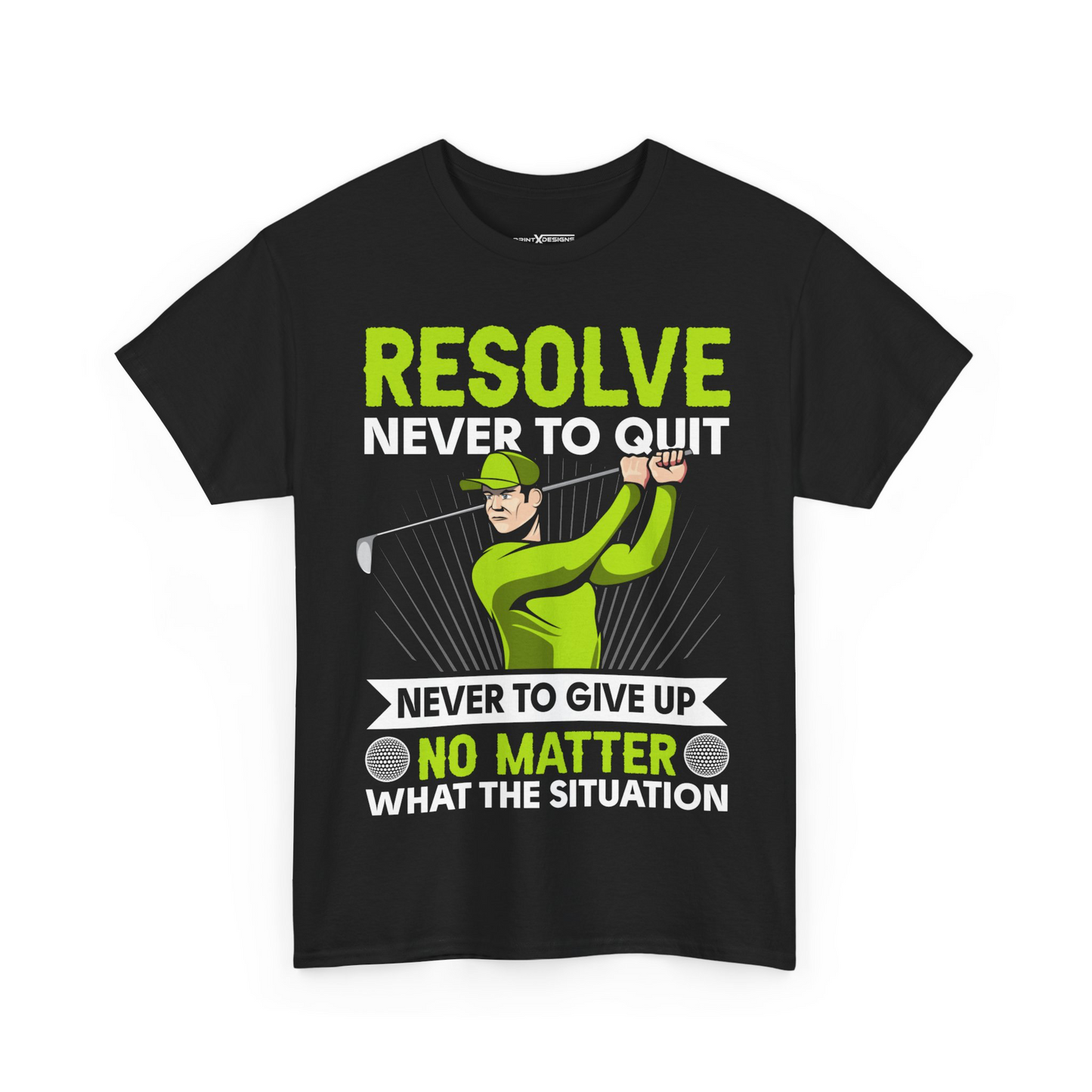 Resolve Never To Quit Never To Give Up No Matter What The Situation Shirt