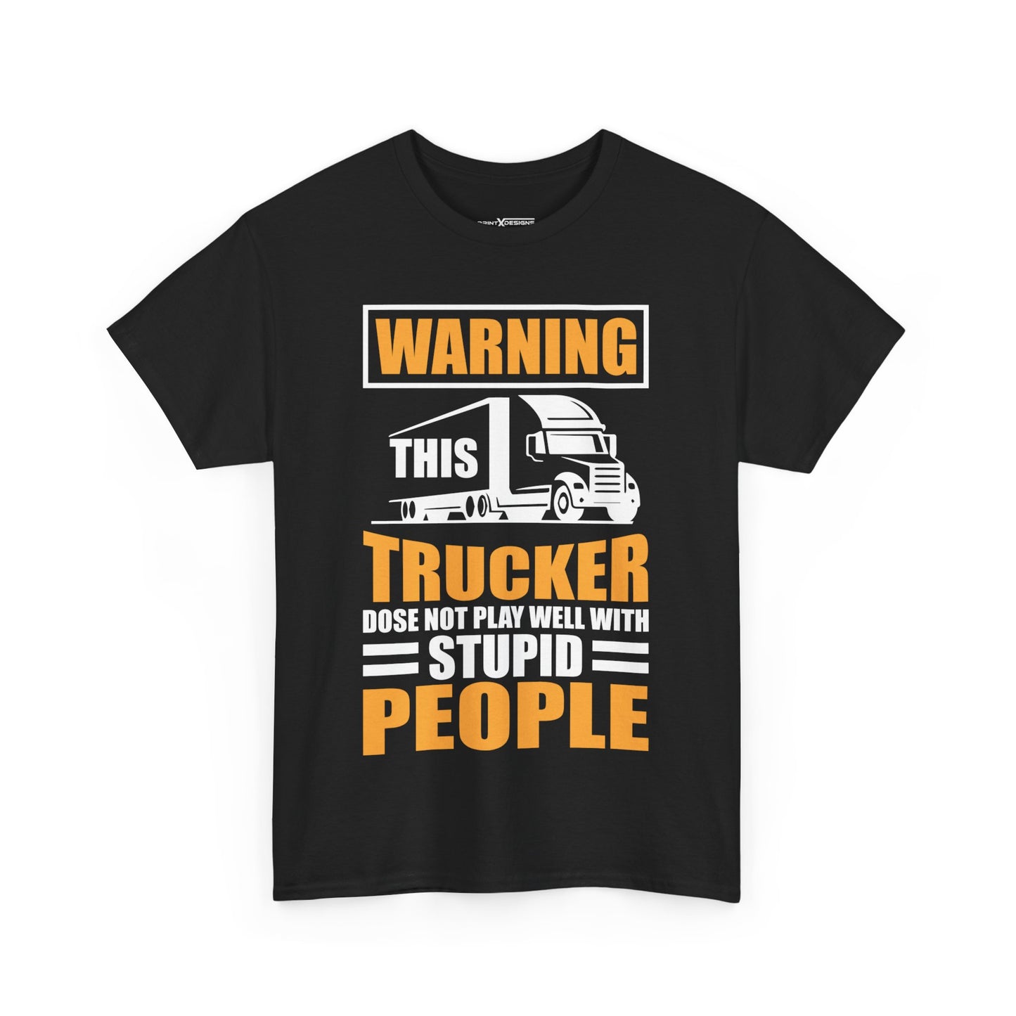 Warning This Trucker Dose Not Play Well With Stupid People Shirt