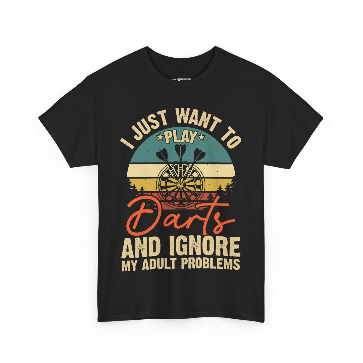 I Just Want To Play Darts And Ignore My Adults Problems Shirt