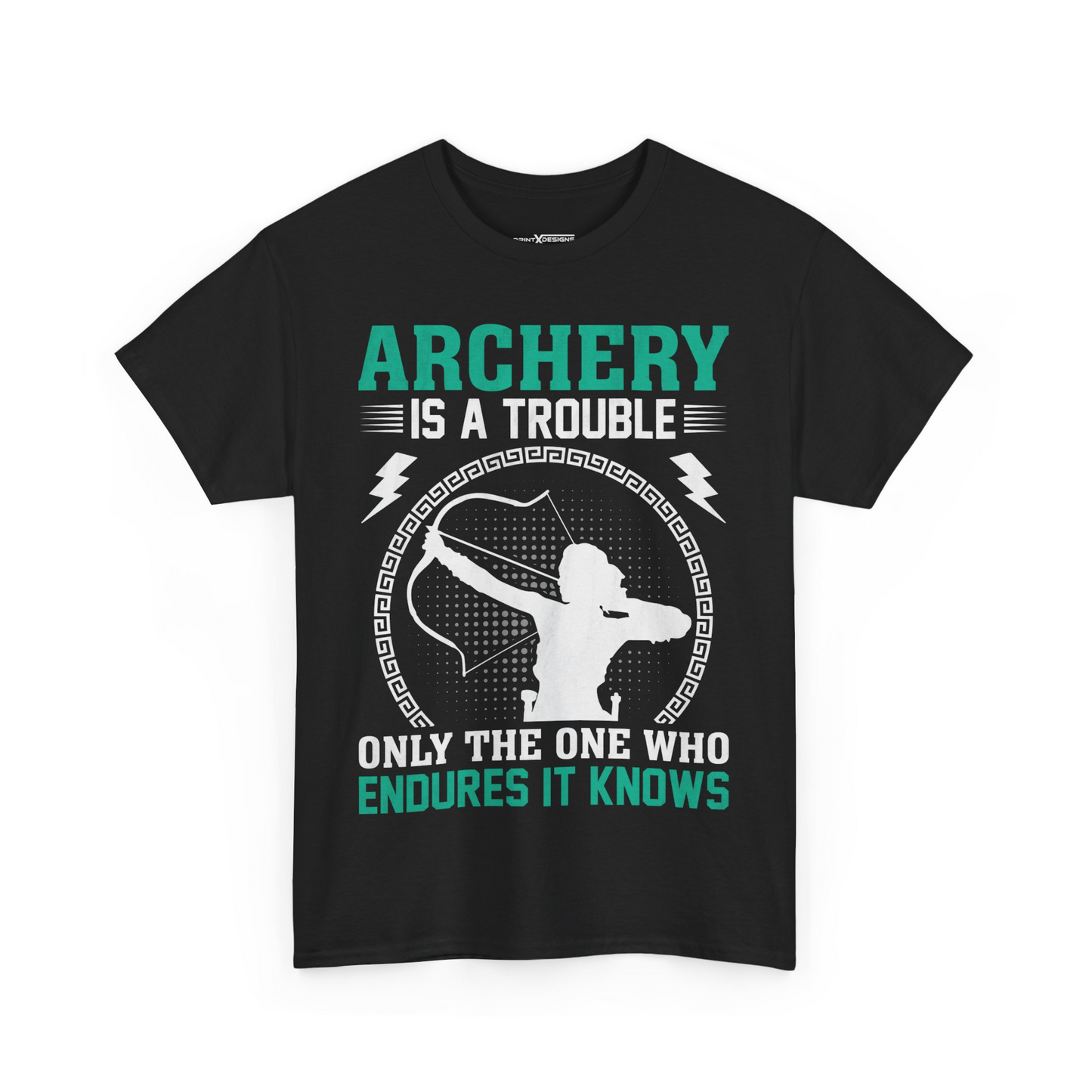 Archery Is A Trouble Only The One Who Endures It Knows Shirt