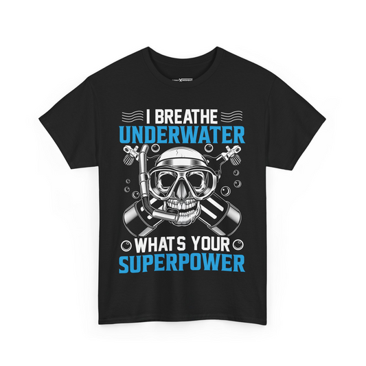 I Breathe Underwater What’s Your Superpower Shirt