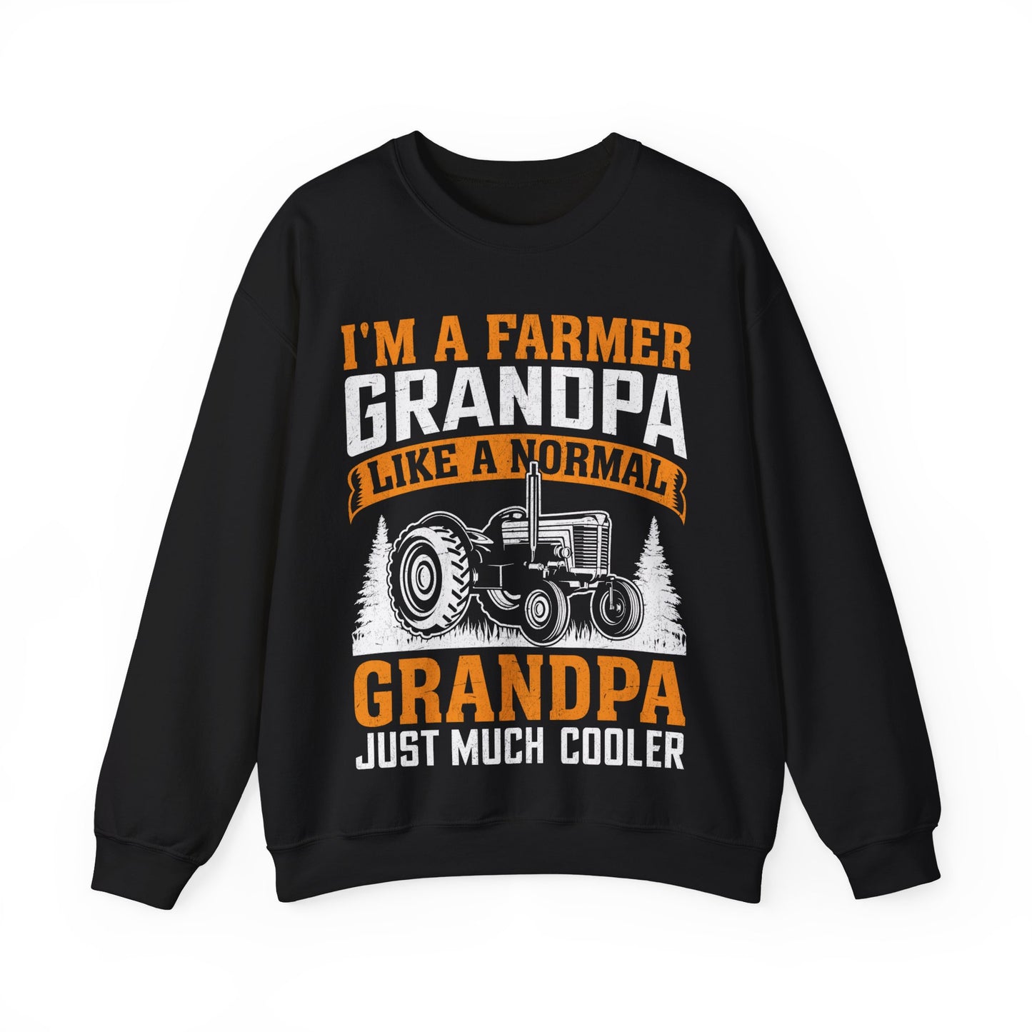 I’m A Farmer Grandpa Like A Normal Grandpa Just Much Cooler Crewneck Sweatshirt