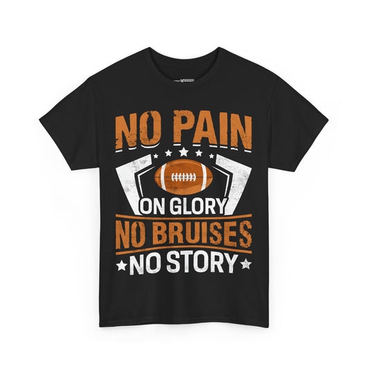 No Pain No Glory No Bruises No Story Shirt