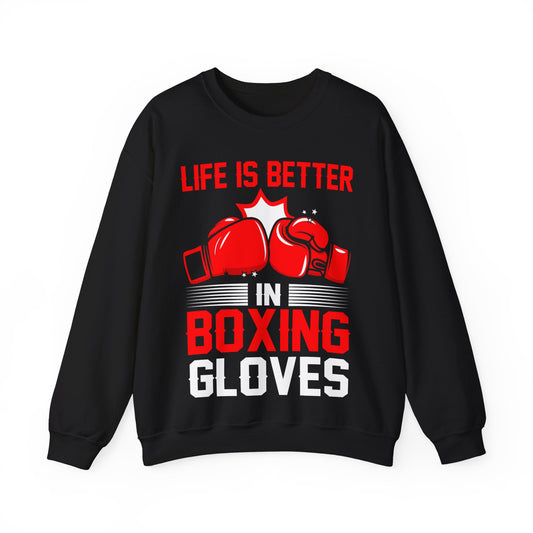 Life Is Better In Boxing Gloves Crewneck Sweatshirt