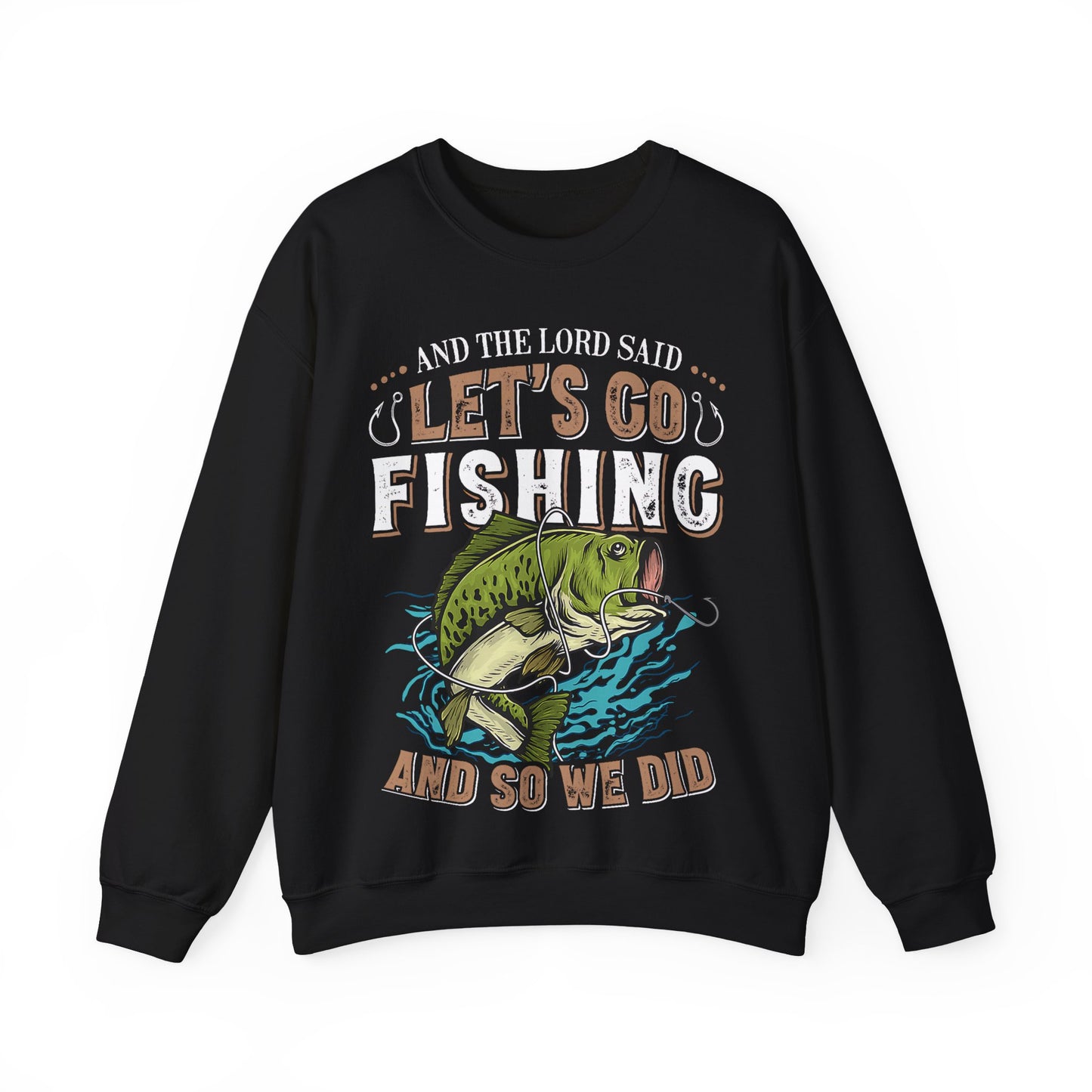 And The Lord Said Let’s Go Fishing And So We Did Crewneck Sweatshirt