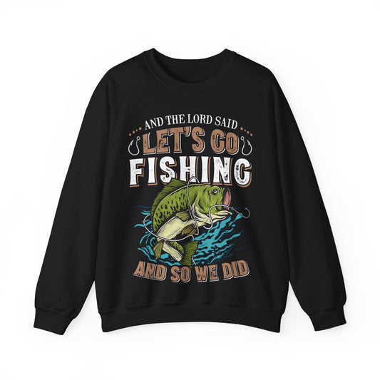 And The Lord Said Let’s Go Fishing And So We Did Crewneck Sweatshirt