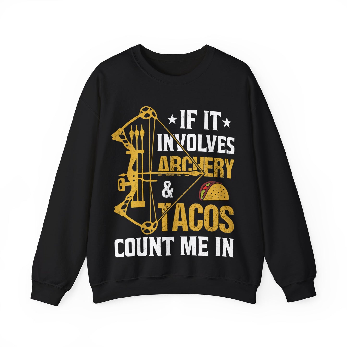 If It Involves Archery & Tacos Count Me In Crewneck Sweatshirt